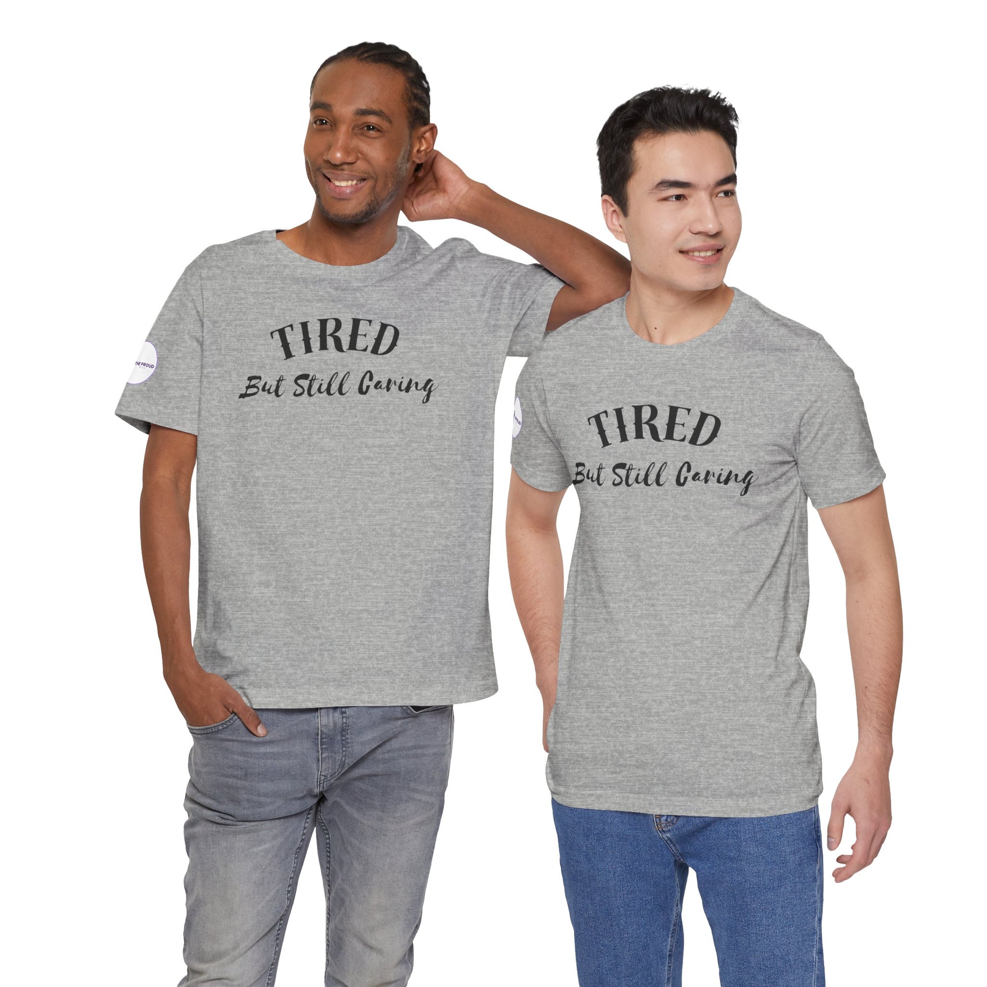 Tired But Still Caring T-Shirt with minimalist text design
