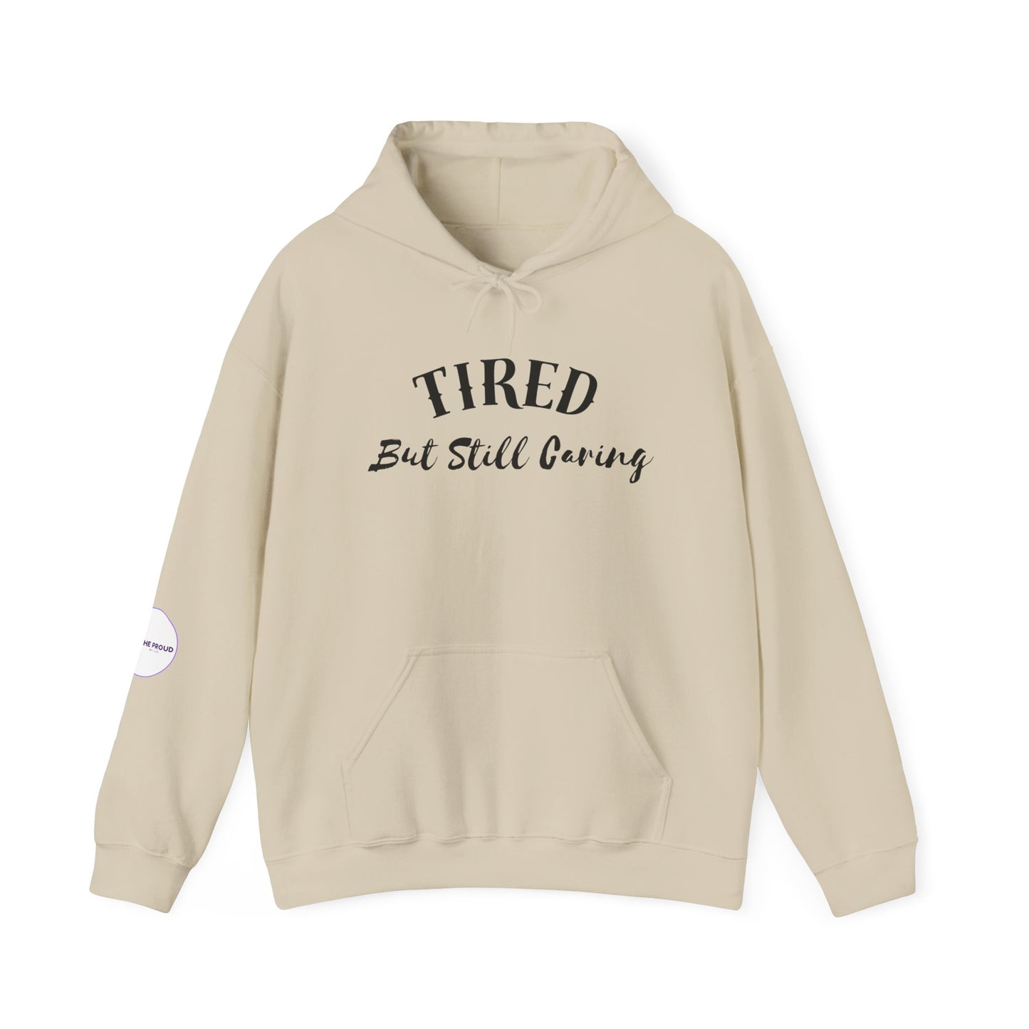 Tired But Still Caring Hoodie casual cozy outfit for lounging or work