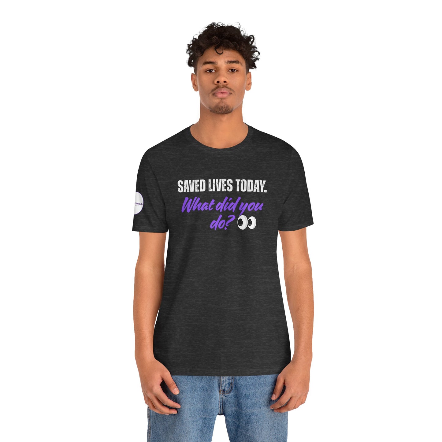 Saved Lives Today T-Shirt made from soft Airlume cotton fabric