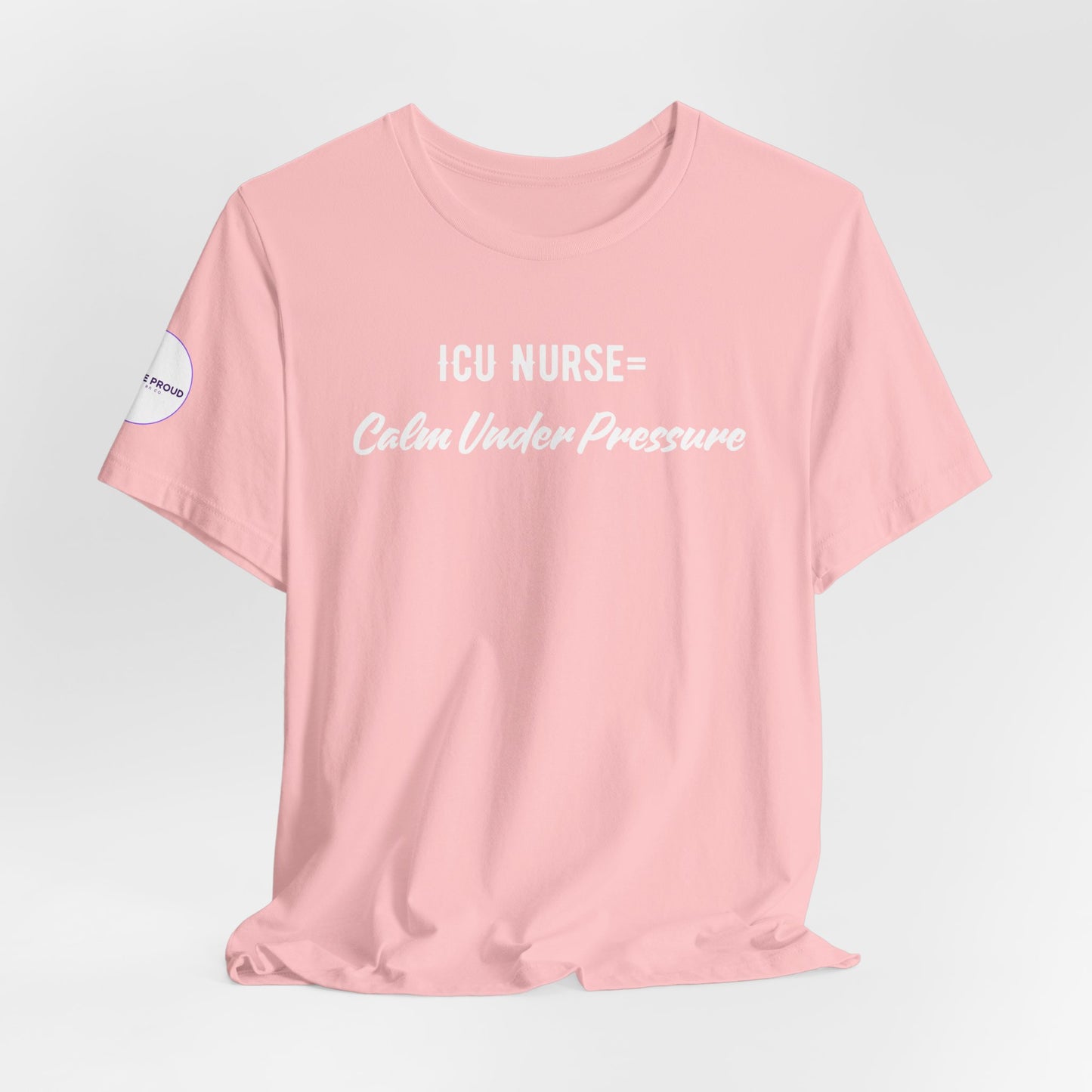ICU Nurse Tee close-up of “Calm Under Pressure” design