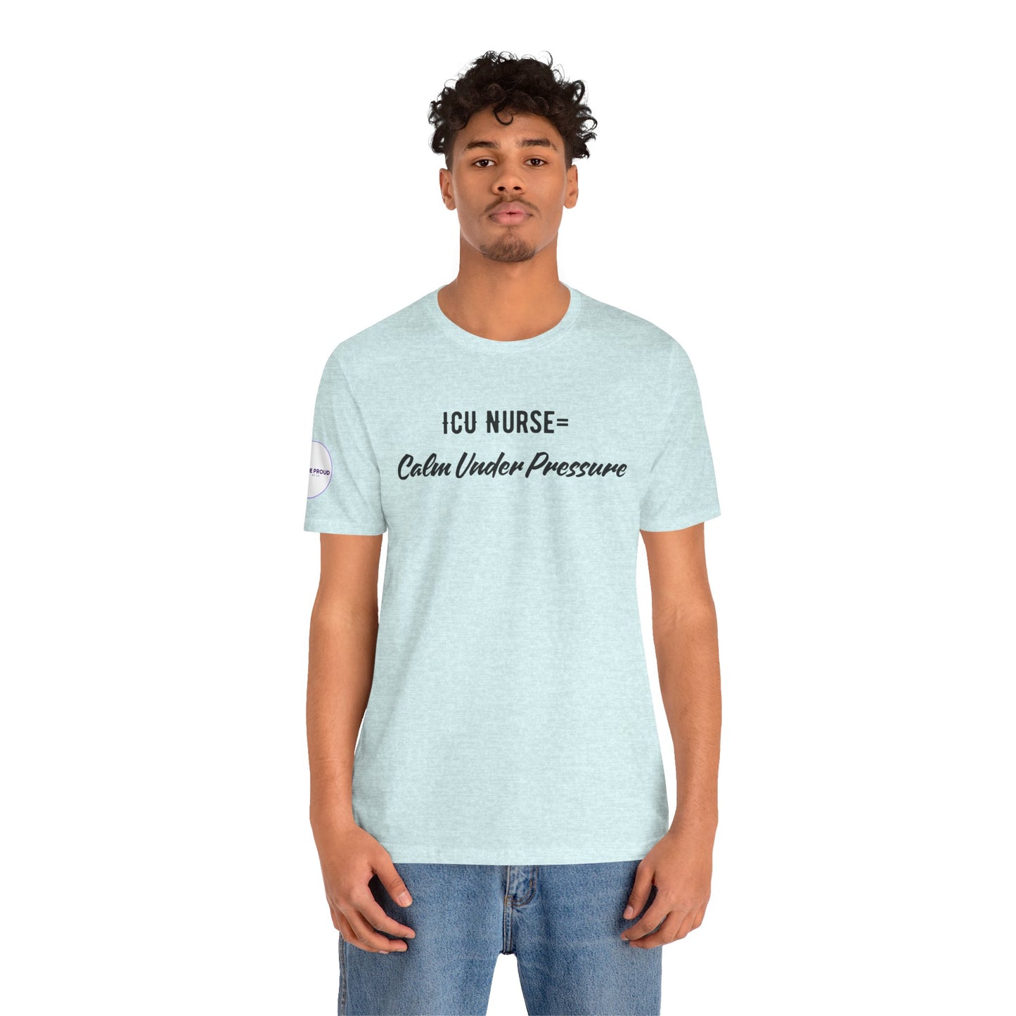 ICU Nurse Tee close-up of “Calm Under Pressure” design