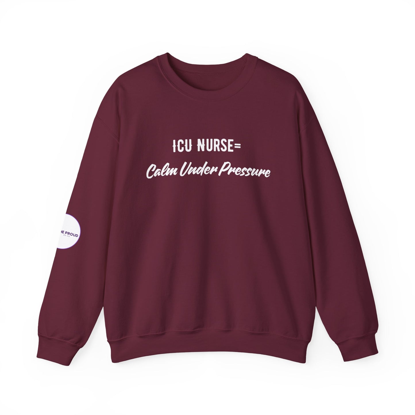 Embroidered ICU Nurse Sweatshirt with Calm Under Pressure message