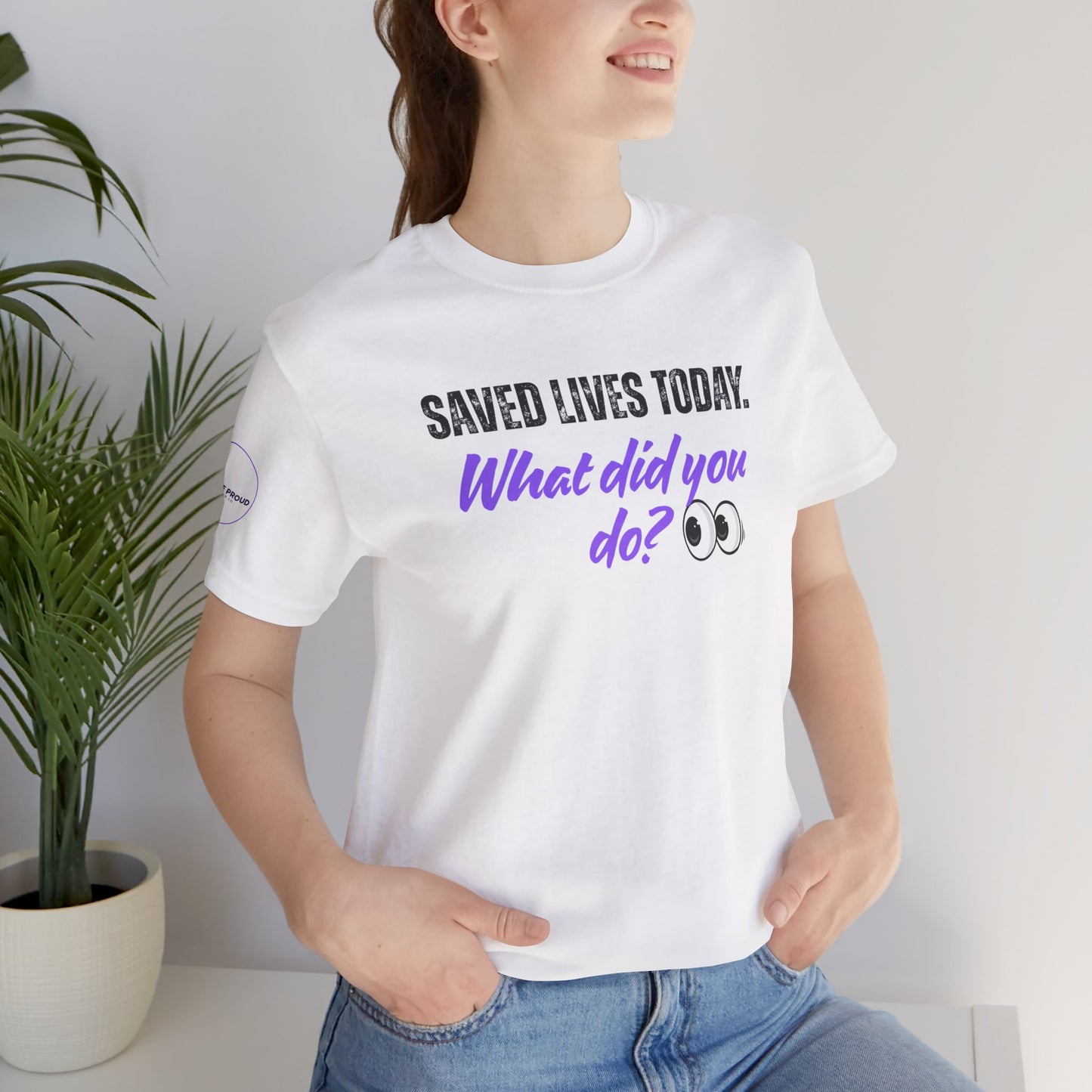Saved Lives Today T-Shirt made from soft Airlume cotton fabric