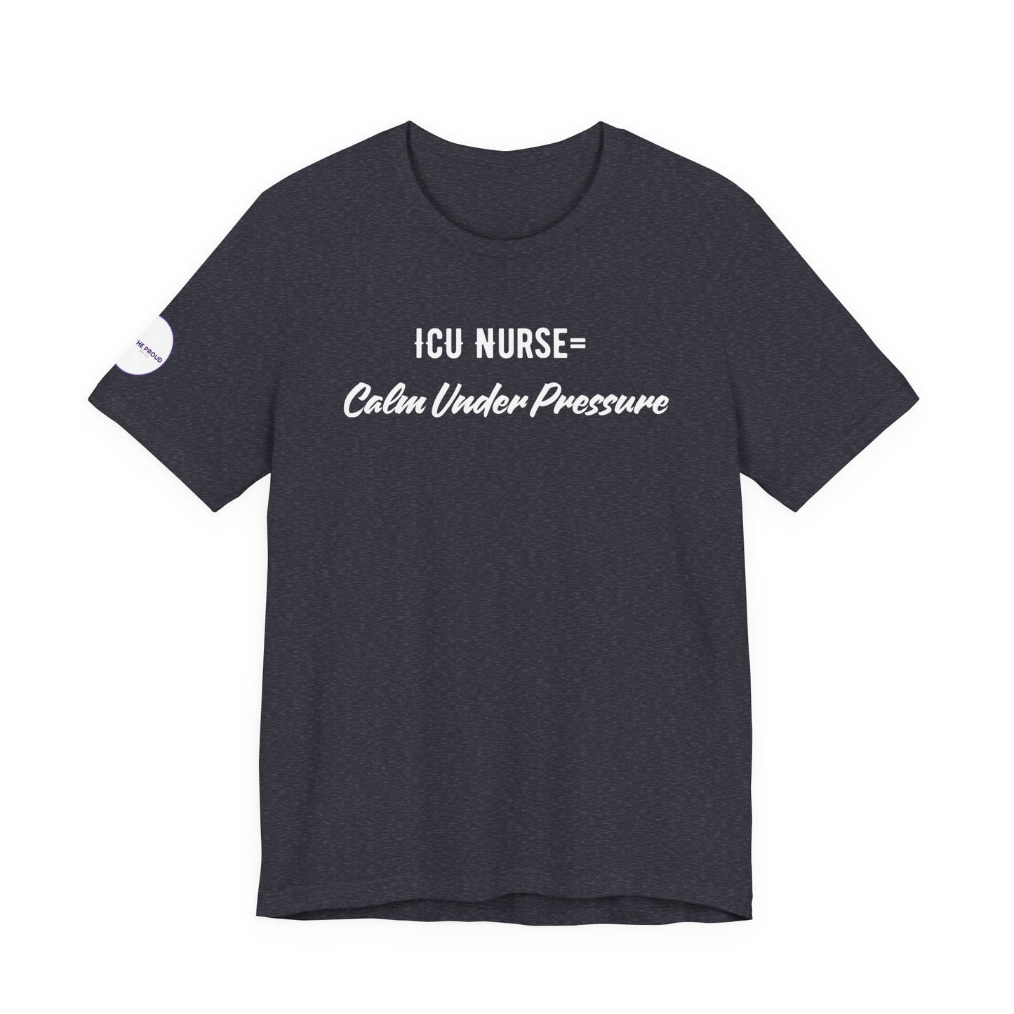 ICU Nurse Tee close-up of “Calm Under Pressure” design