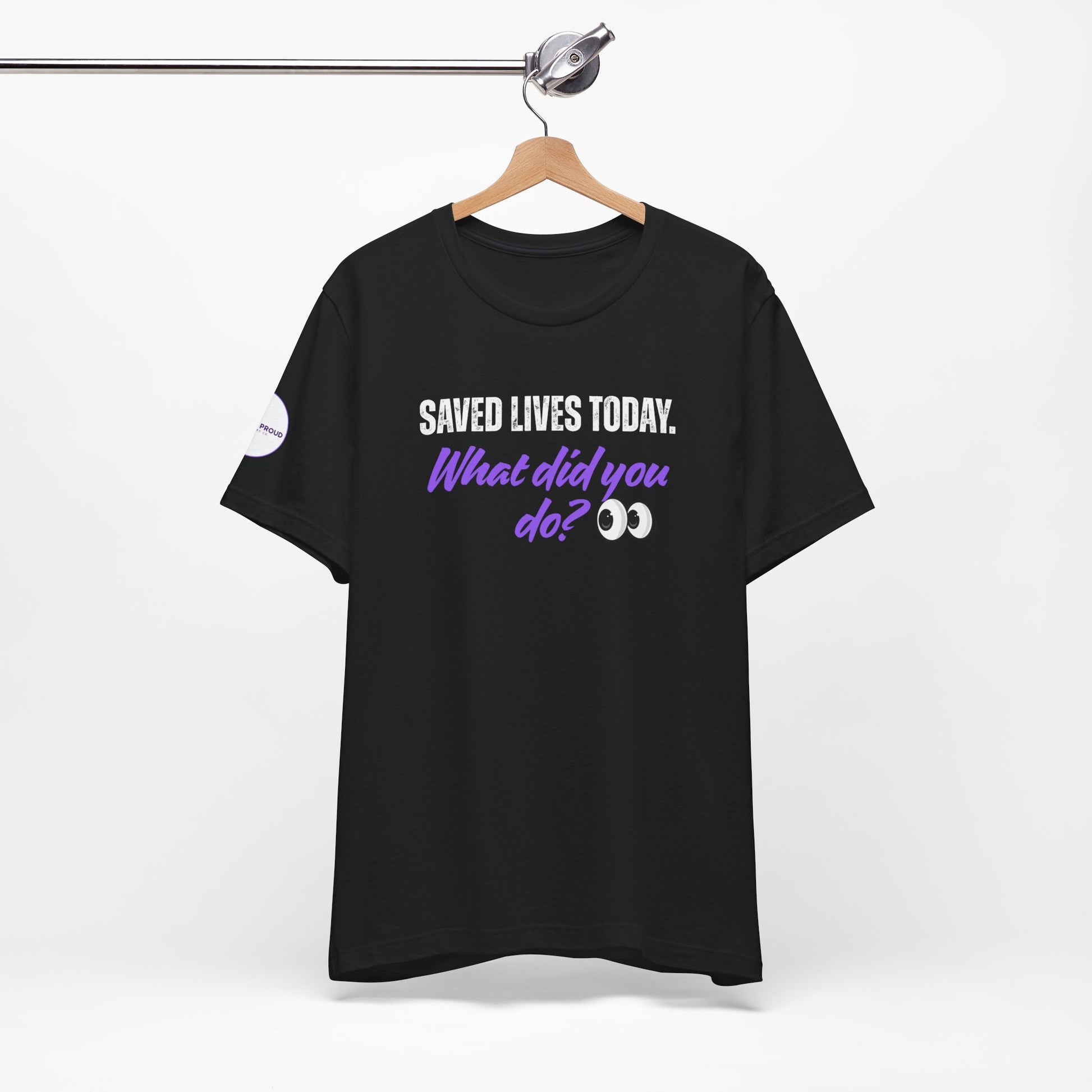 Saved Lives Today T-Shirt made from soft Airlume cotton fabric