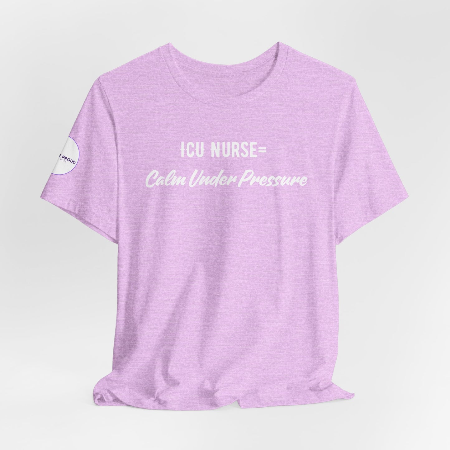 ICU Nurse Tee close-up of “Calm Under Pressure” design