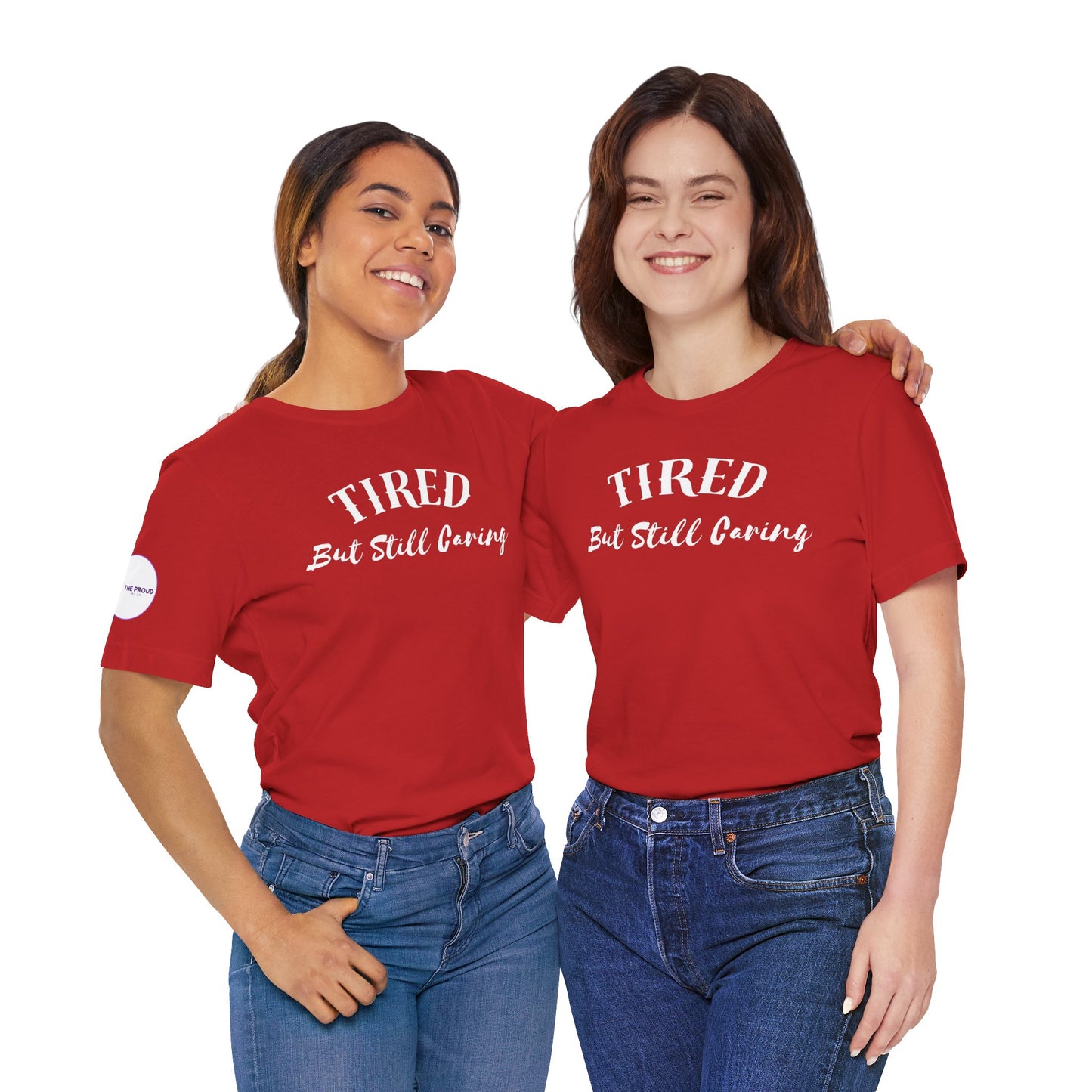 Tired But Still Caring T-Shirt with minimalist text design