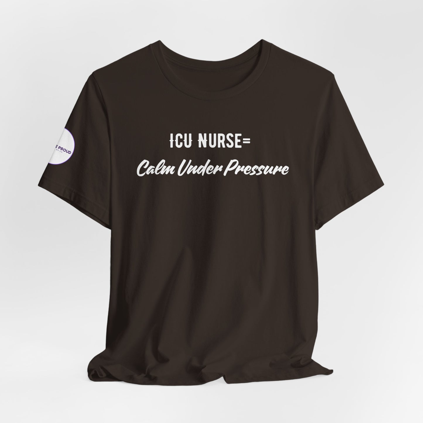 ICU Nurse Tee close-up of “Calm Under Pressure” design