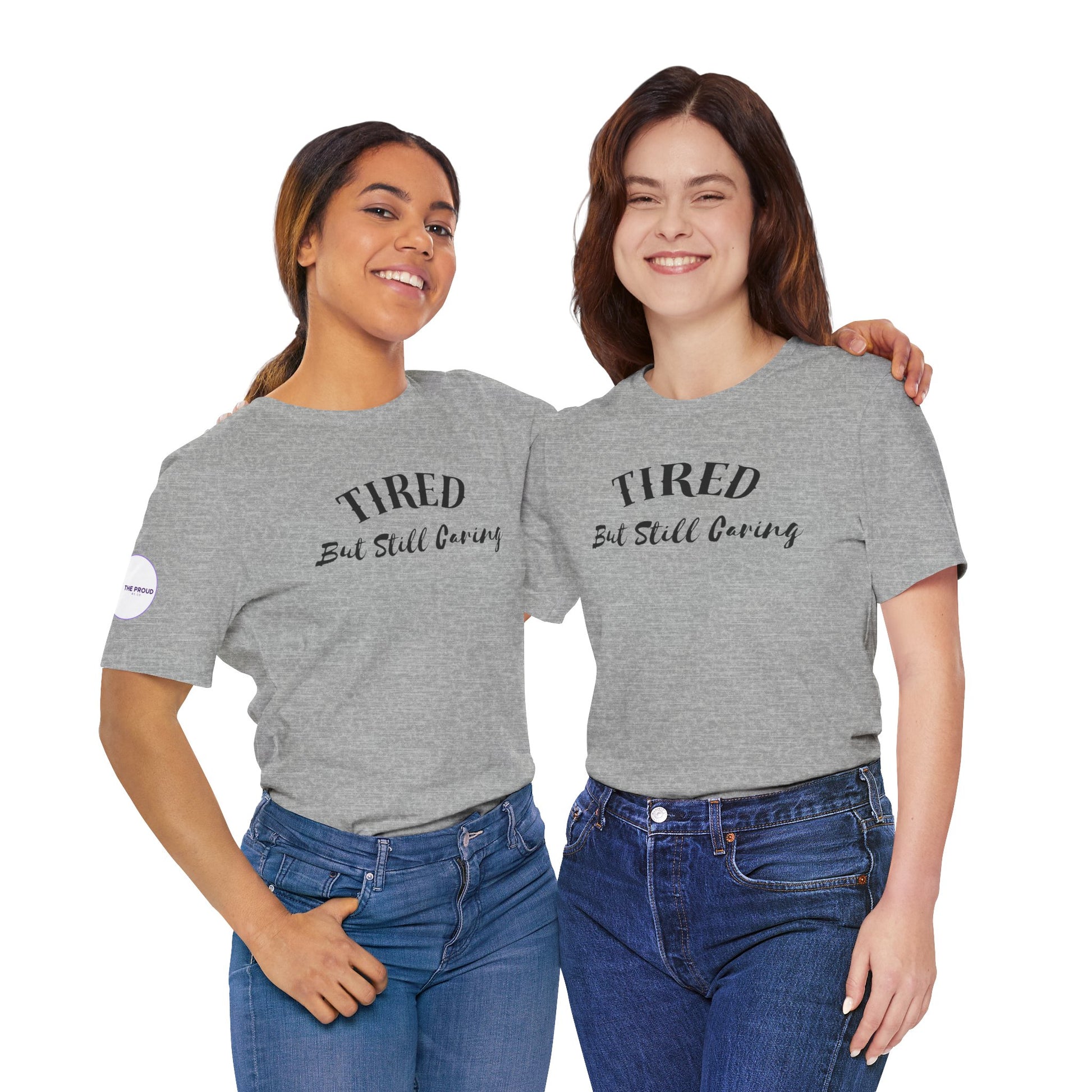 Tired But Still Caring T-Shirt with minimalist text design