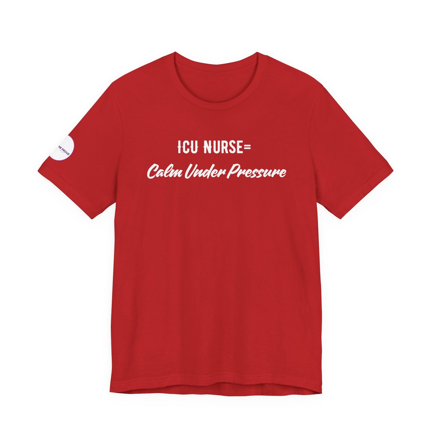 ICU Nurse Tee close-up of “Calm Under Pressure” design