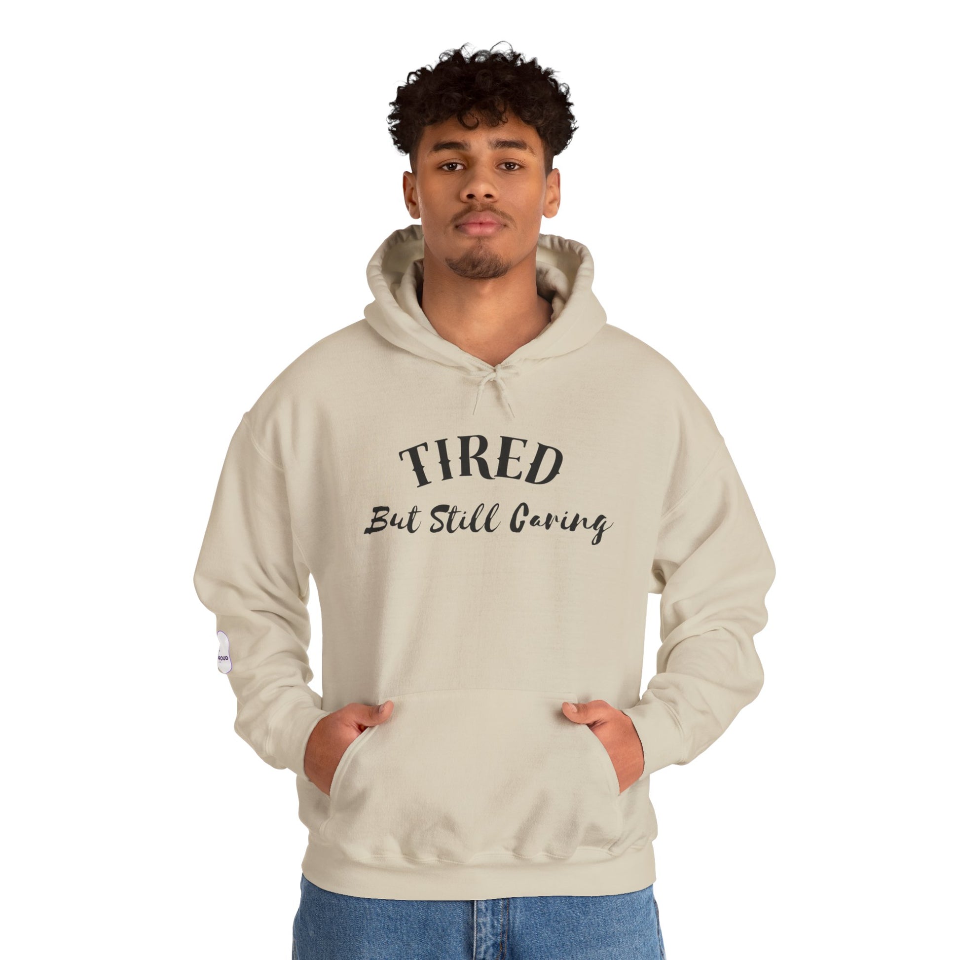 Tired But Still Caring Hoodie meaningful gift for caregivers and nurses