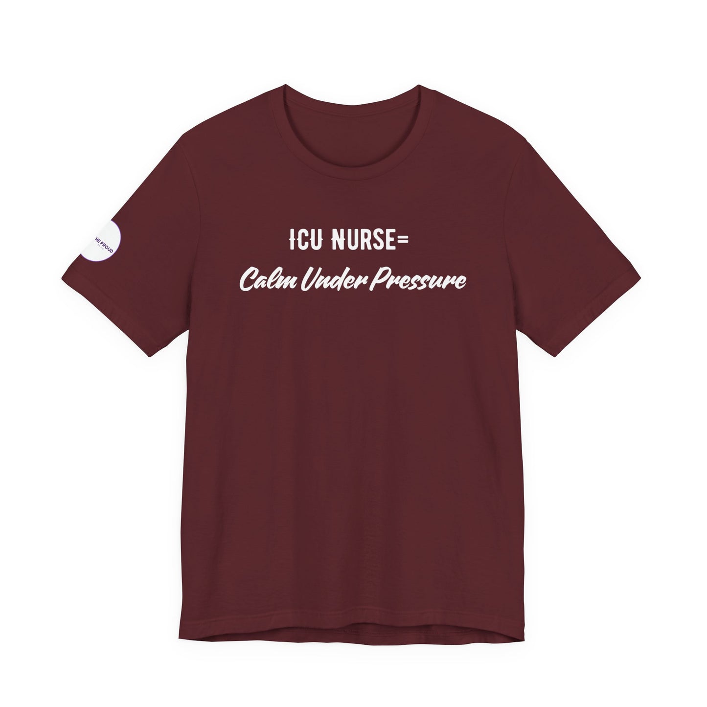 ICU Nurse Tee close-up of “Calm Under Pressure” design