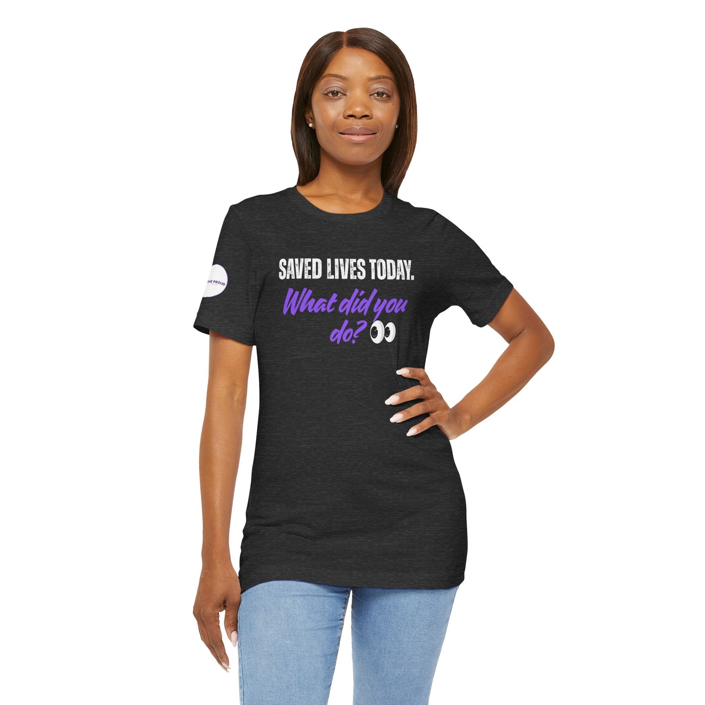 Saved Lives Today T-Shirt made from soft Airlume cotton fabric