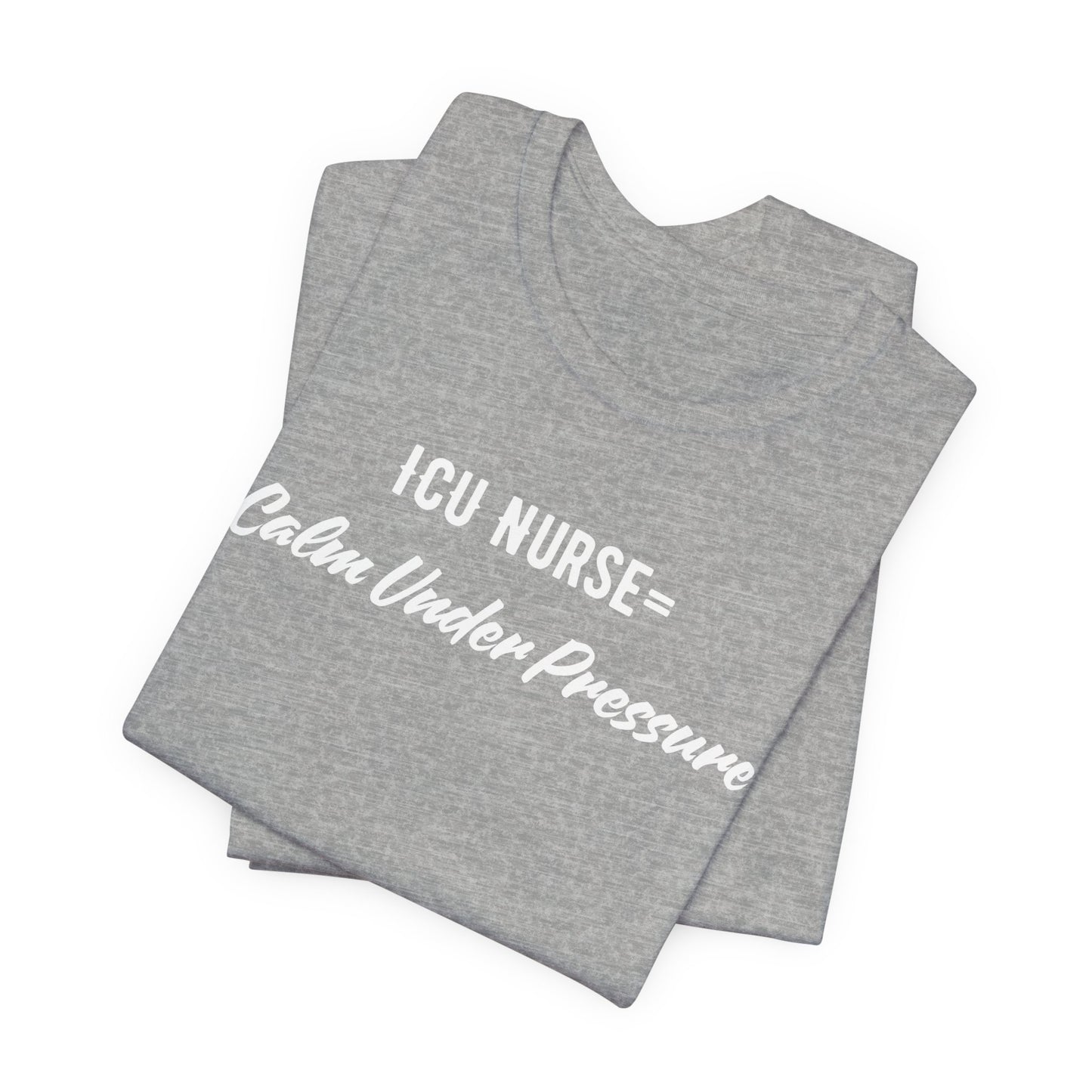 ICU Nurse Tee close-up of “Calm Under Pressure” design