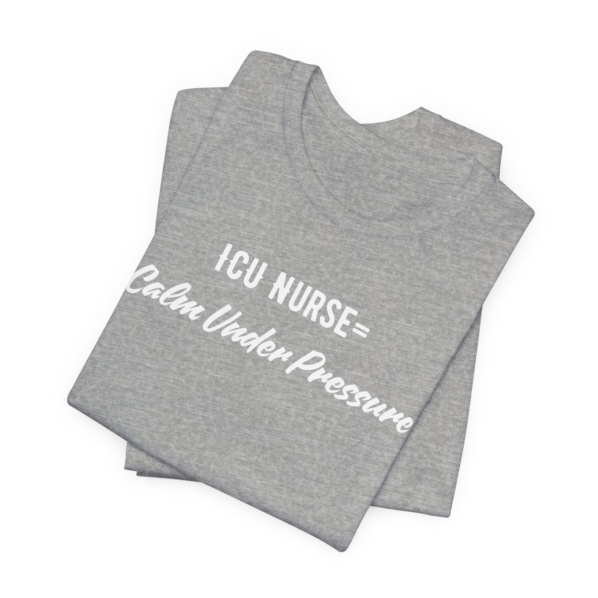 ICU Nurse Tee close-up of “Calm Under Pressure” design