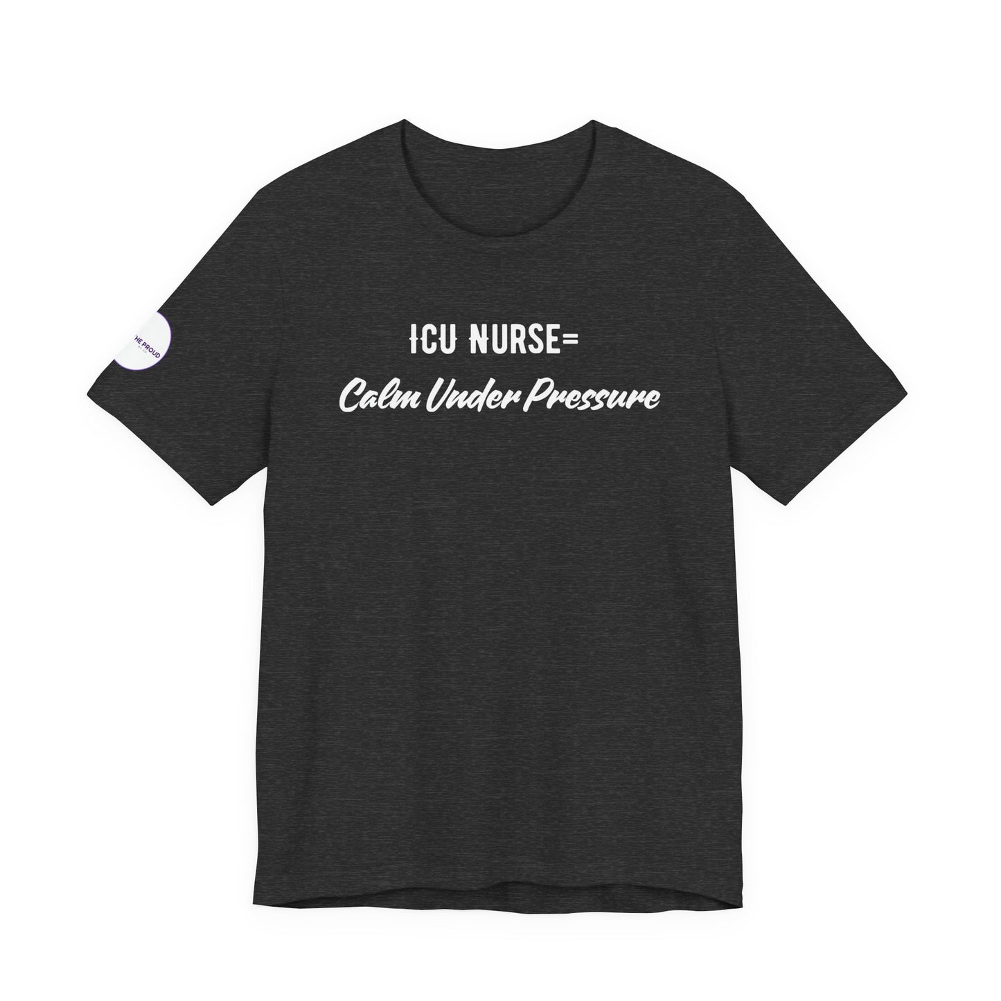 ICU Nurse Tee close-up of “Calm Under Pressure” design