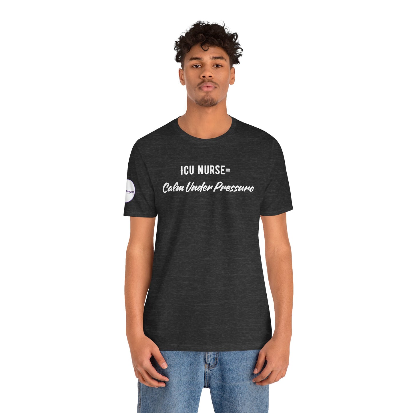 ICU Nurse Tee close-up of “Calm Under Pressure” design