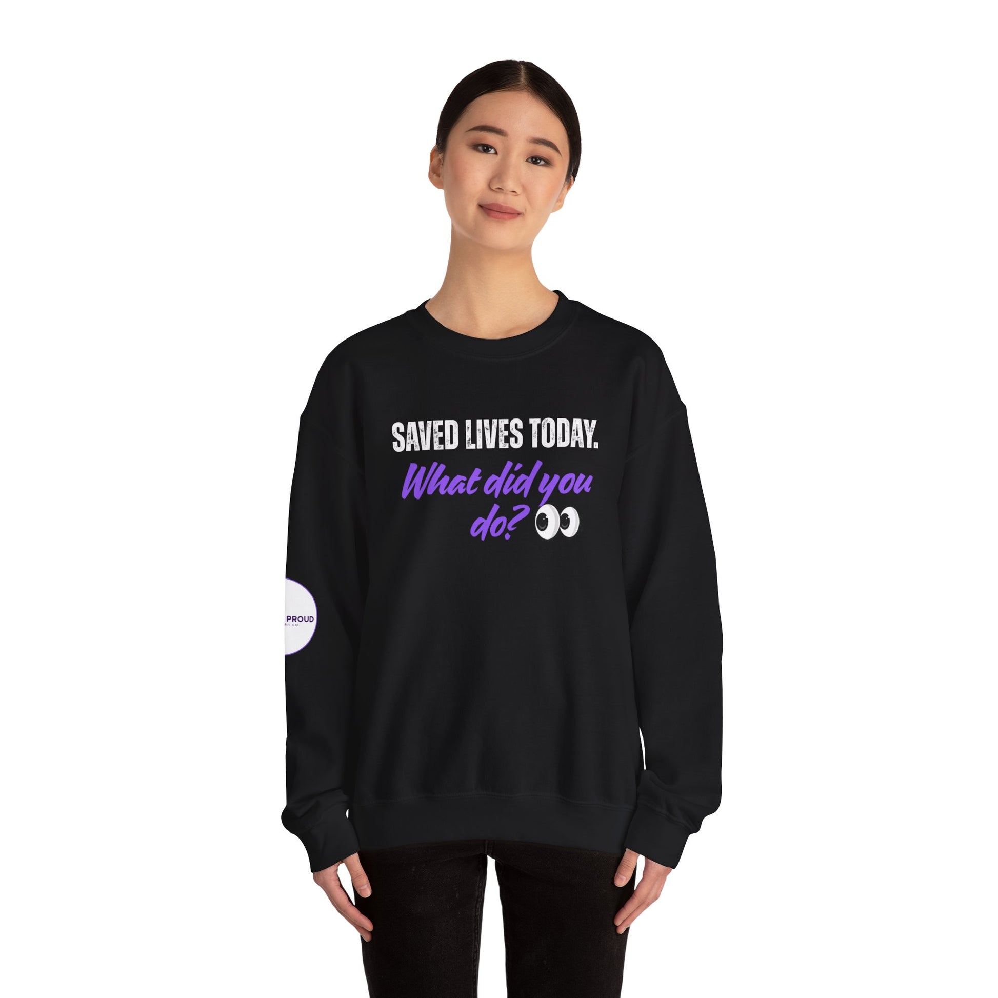 Saved Lives Today Sweatshirt with purple and black lettering detail