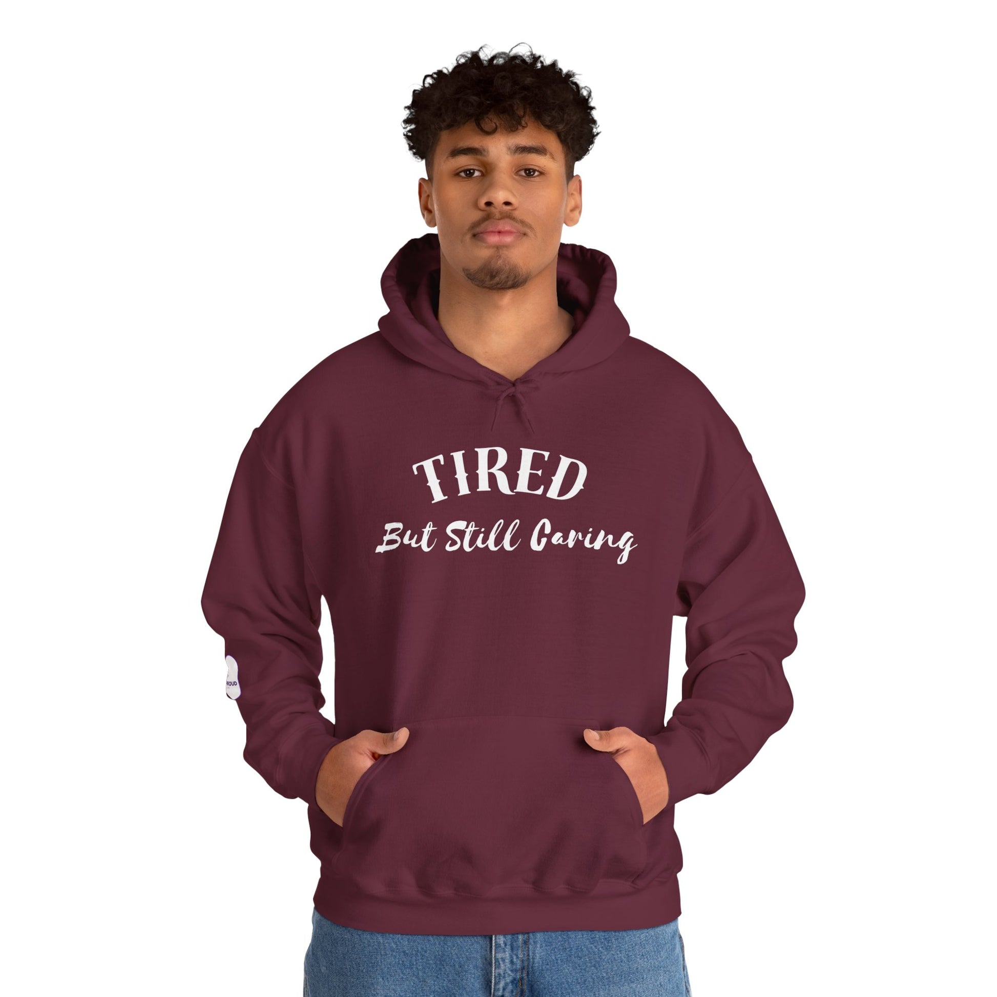Tired But Still Caring Hoodie cozy graphic pullover for everyday wear