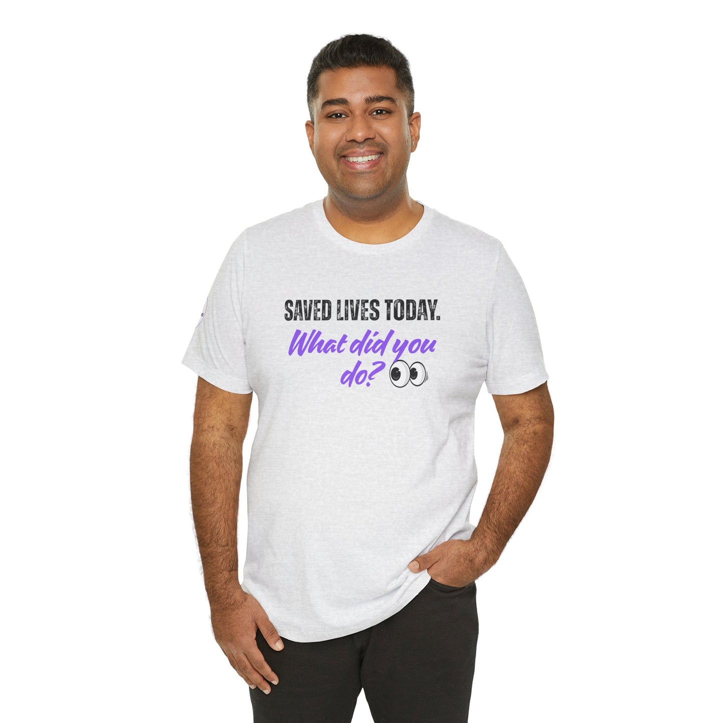 Saved Lives Today T-Shirt made from soft Airlume cotton fabric