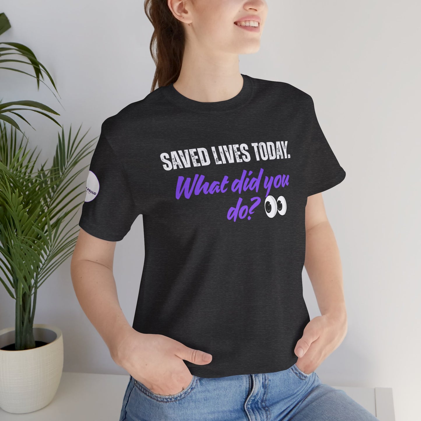 Saved Lives Today T-Shirt made from soft Airlume cotton fabric