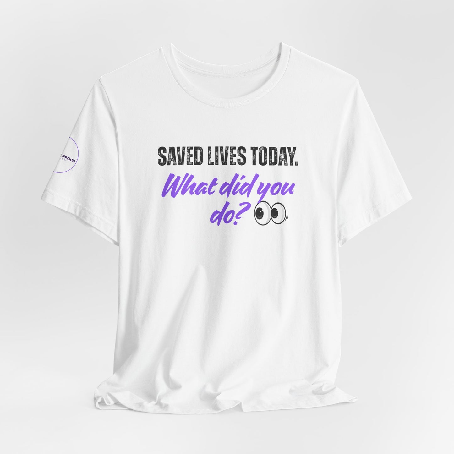 Saved Lives Today T-Shirt showing sleeve print detail
