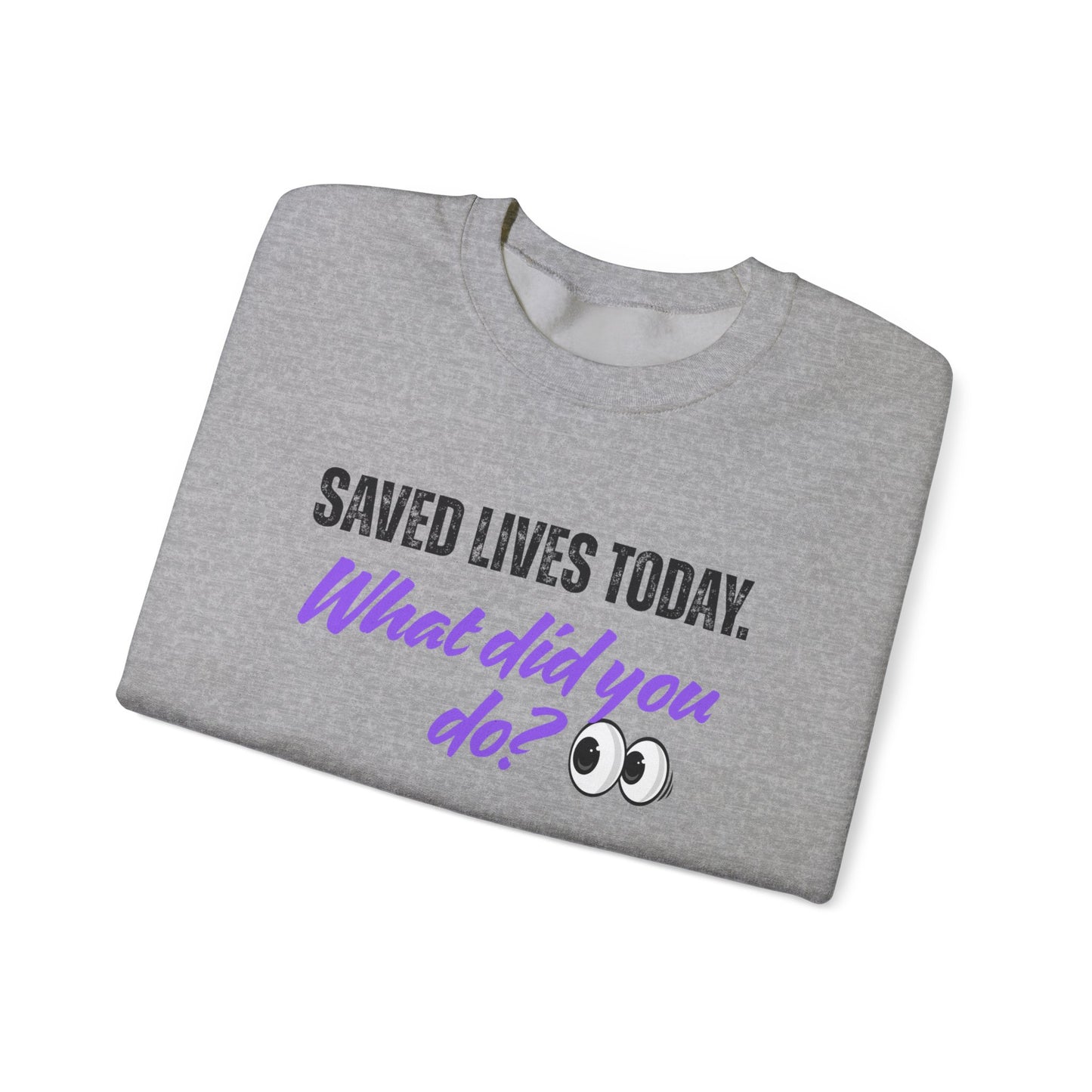 Saved Lives Today Sweatshirt with purple and black lettering detail