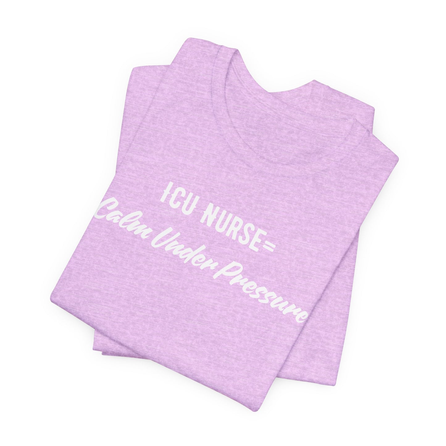 ICU Nurse Tee close-up of “Calm Under Pressure” design