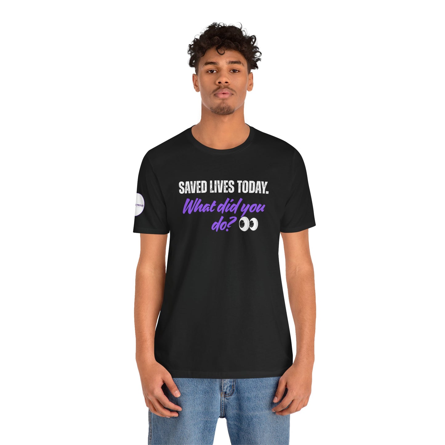 Saved Lives Today T-Shirt made from soft Airlume cotton fabric