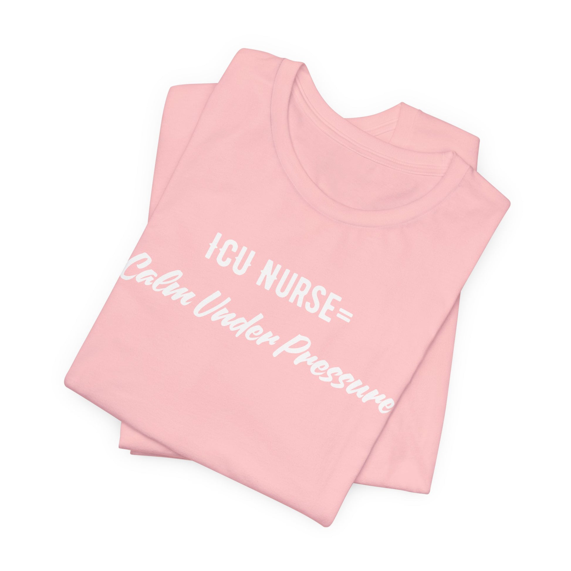 ICU Nurse Tee close-up of “Calm Under Pressure” design