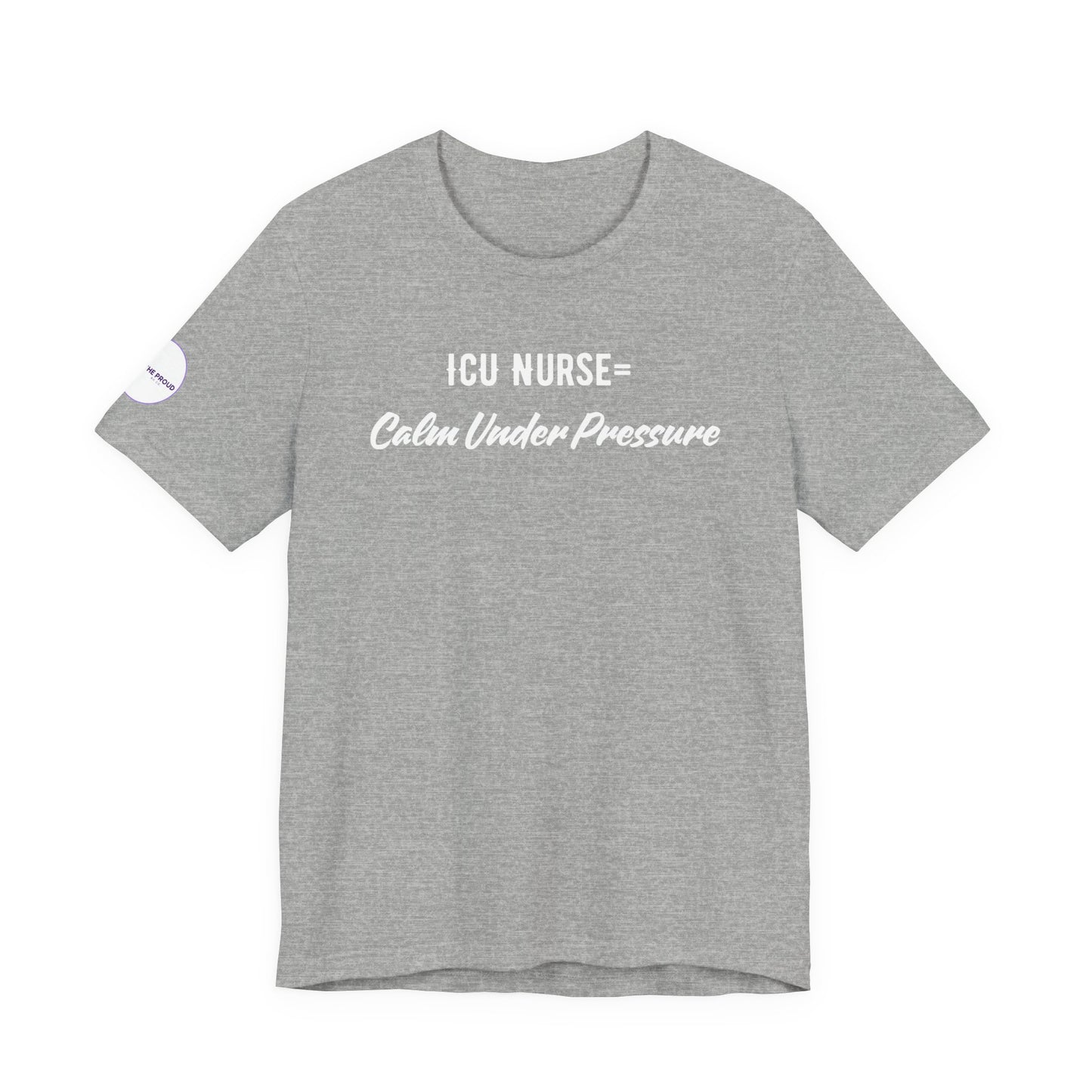ICU Nurse Tee close-up of “Calm Under Pressure” design