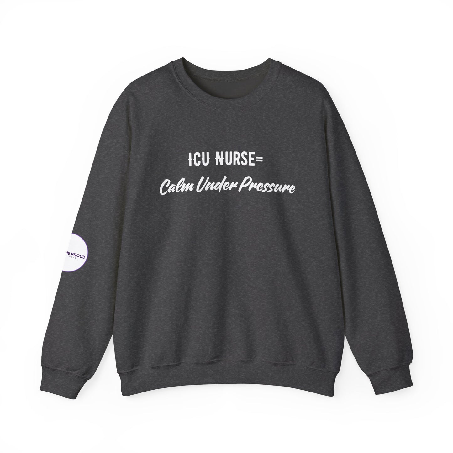 Close-up of ICU Nurse Sweatshirt chest embroidery: Calm Under Pressure