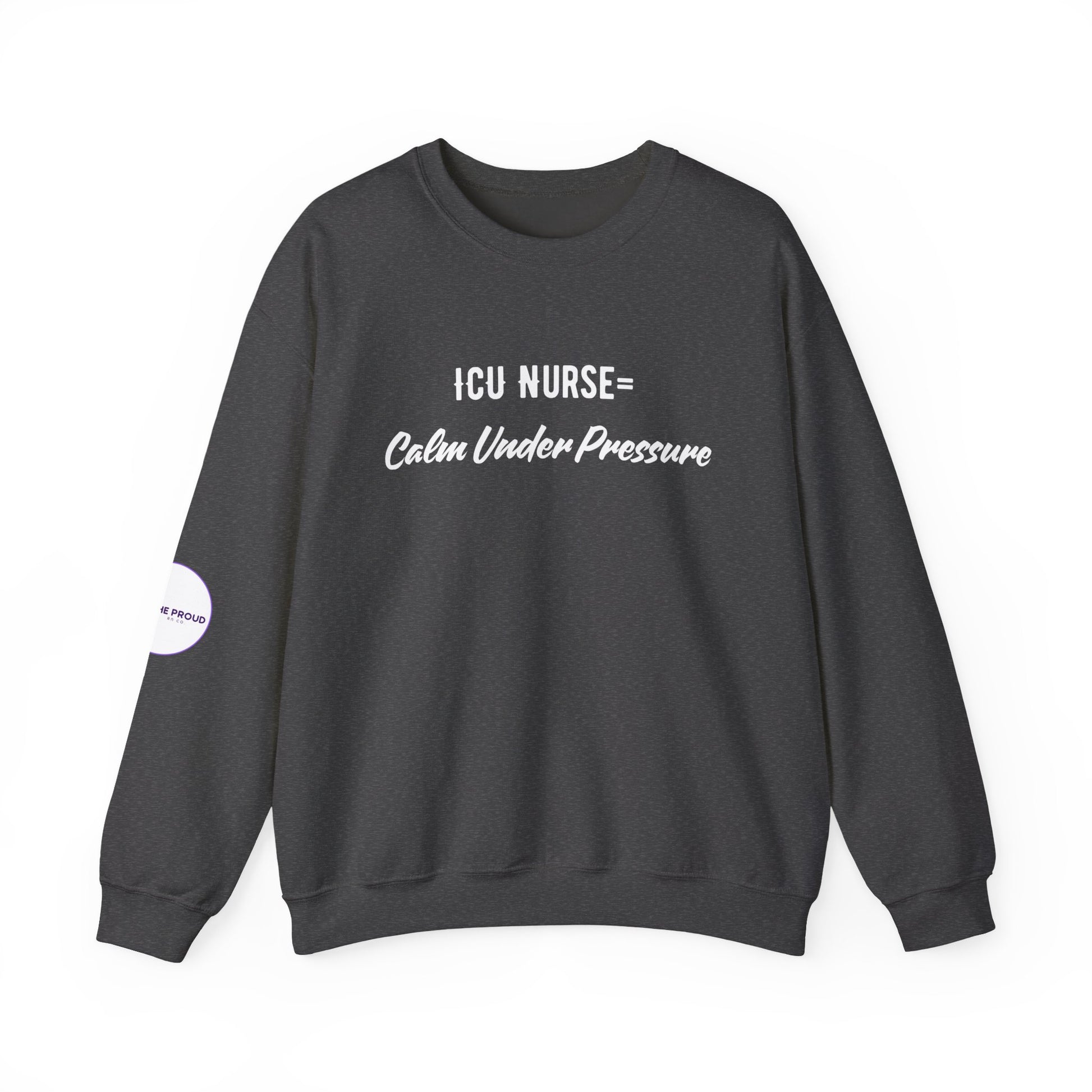 Close-up of ICU Nurse Sweatshirt chest embroidery: Calm Under Pressure