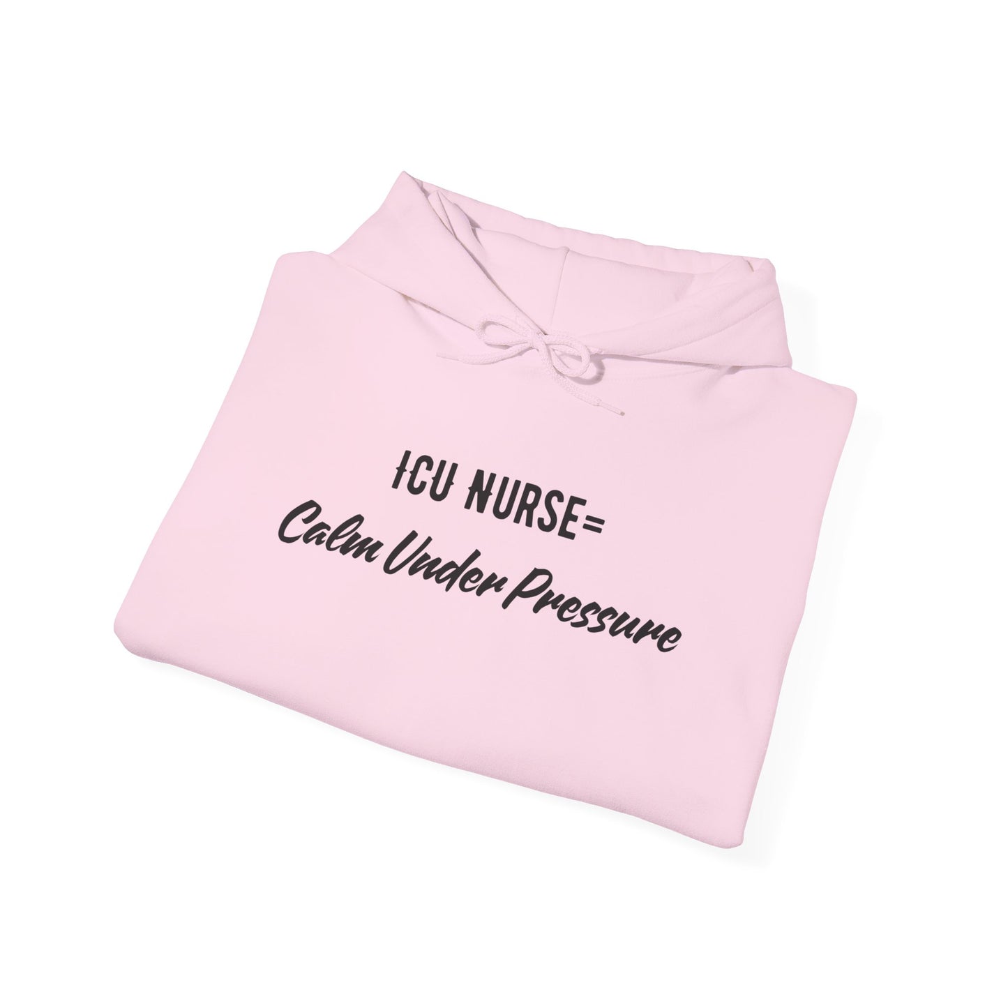 ICU Nurse Hoodie with calm under pressure quote design