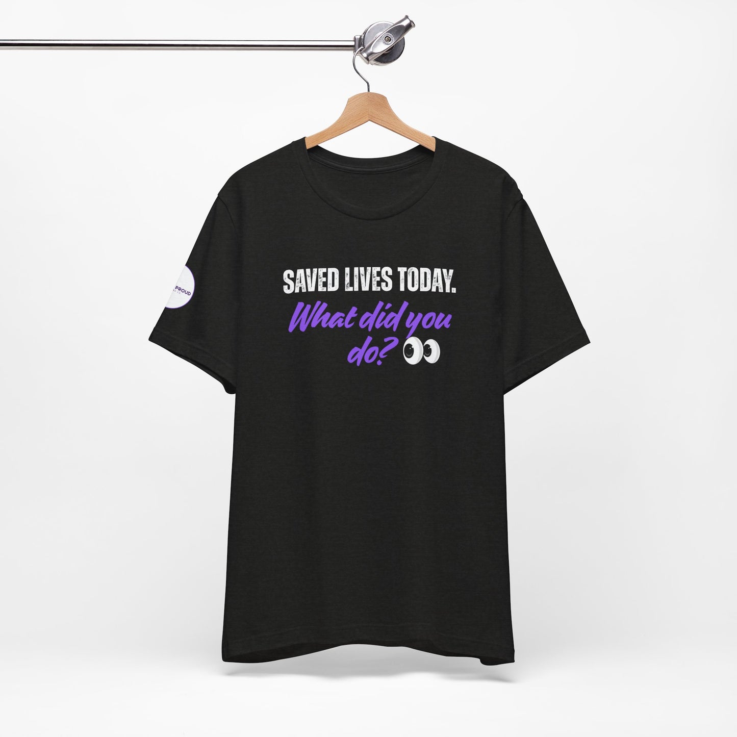 Saved Lives Today T-Shirt made from soft Airlume cotton fabric