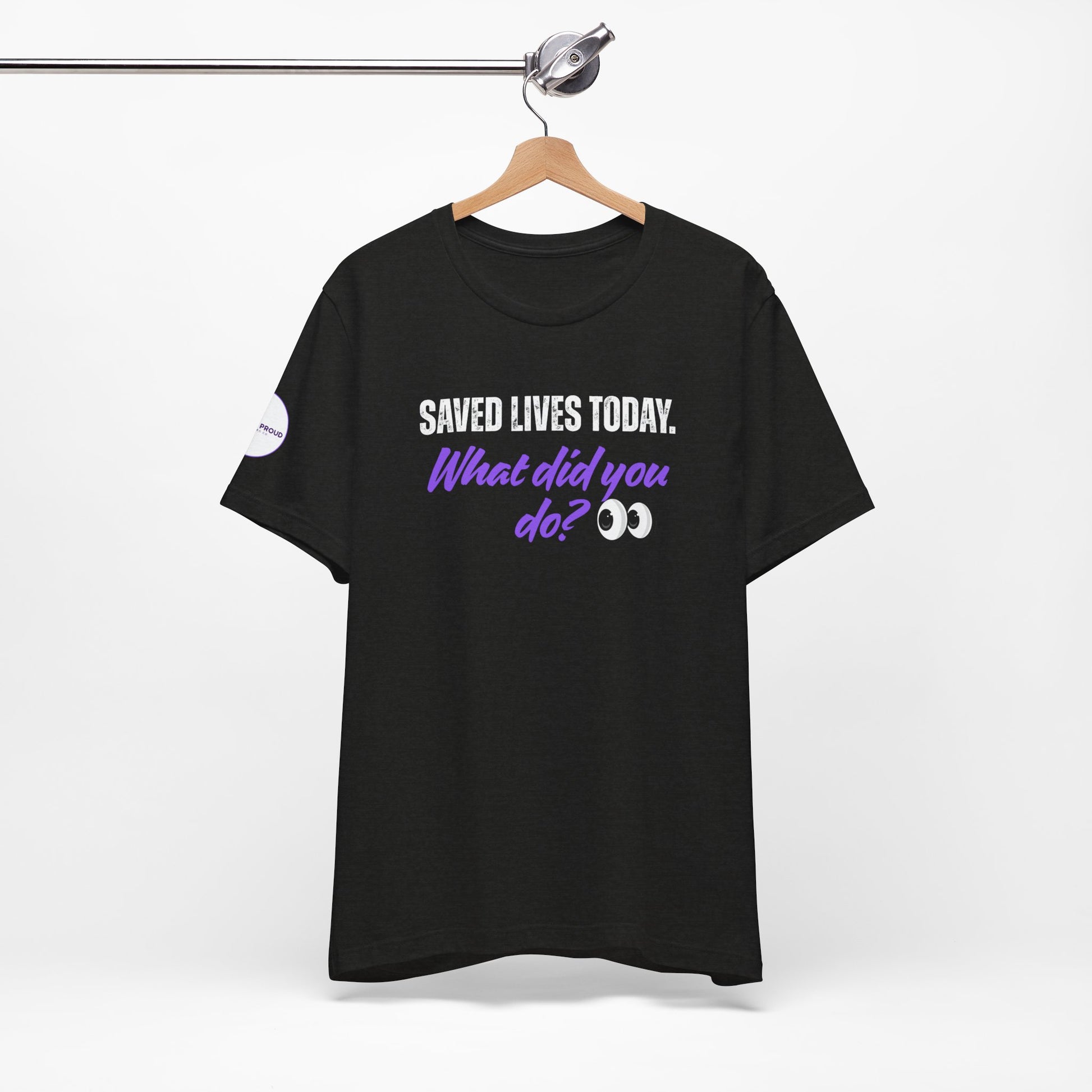 Saved Lives Today T-Shirt made from soft Airlume cotton fabric