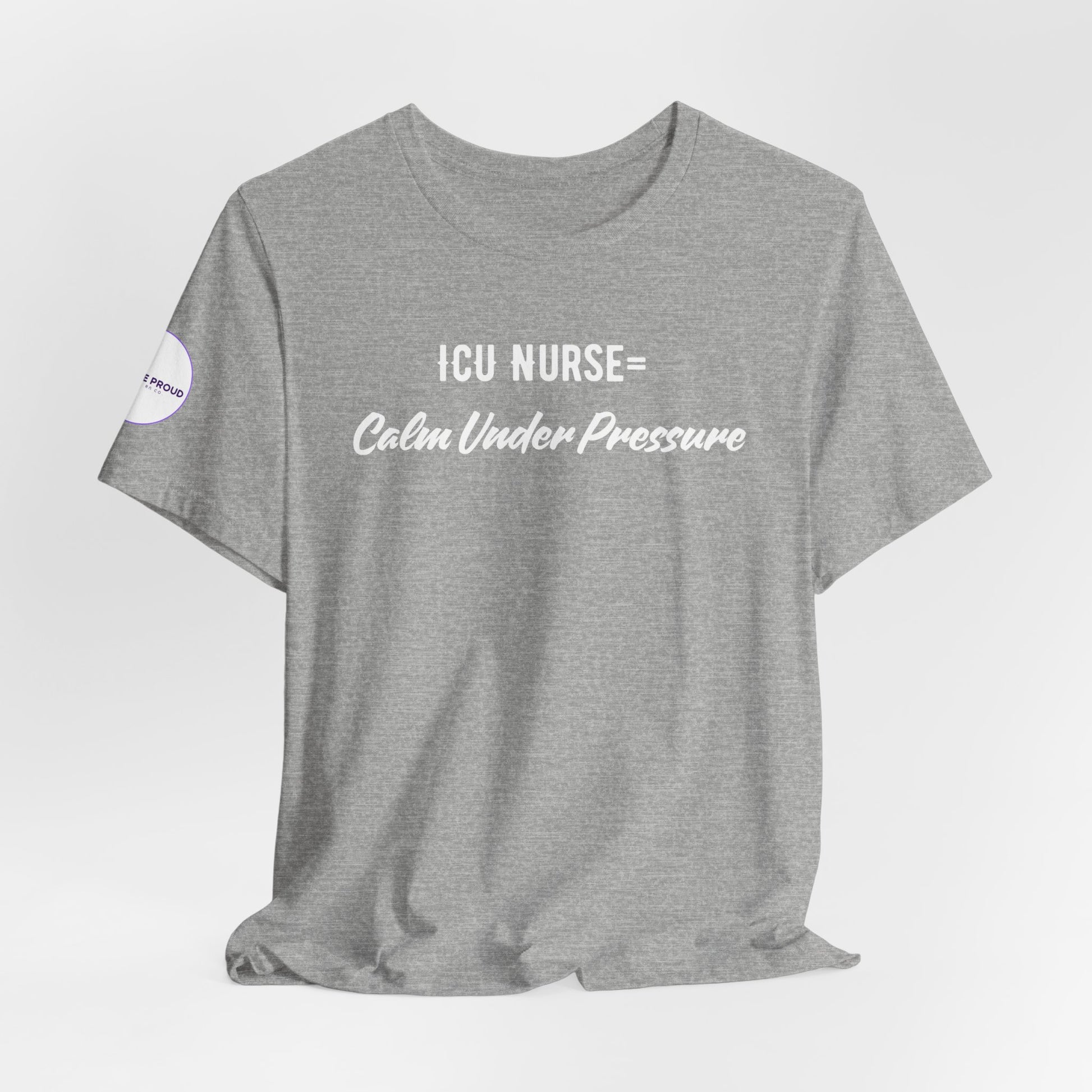 ICU Nurse Tee close-up of “Calm Under Pressure” design
