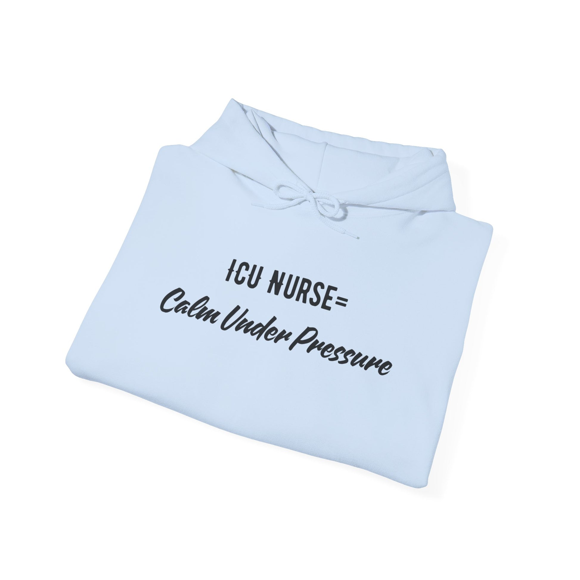 ICU Nurse Hoodie with calm under pressure quote design