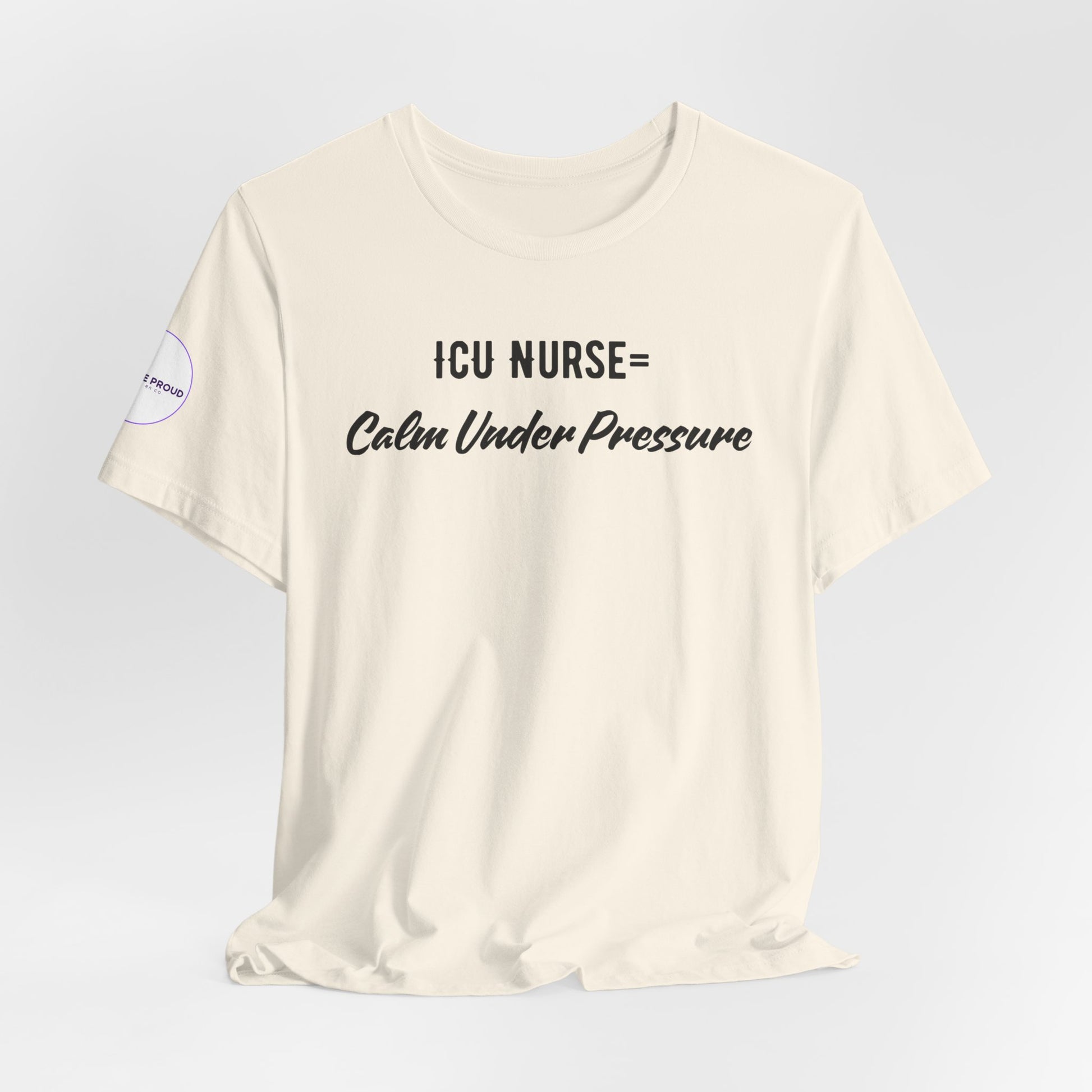ICU Nurse Tee close-up of “Calm Under Pressure” design