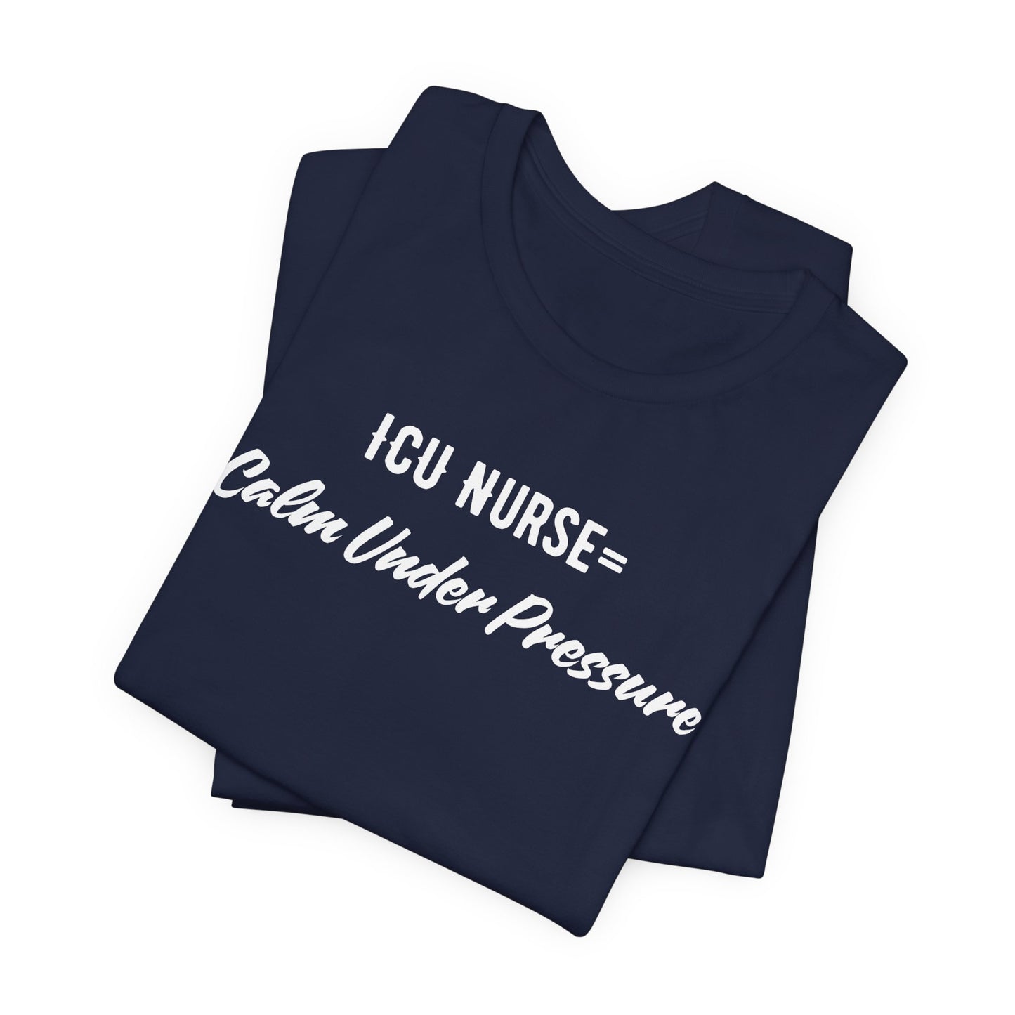 ICU Nurse Tee close-up of “Calm Under Pressure” design