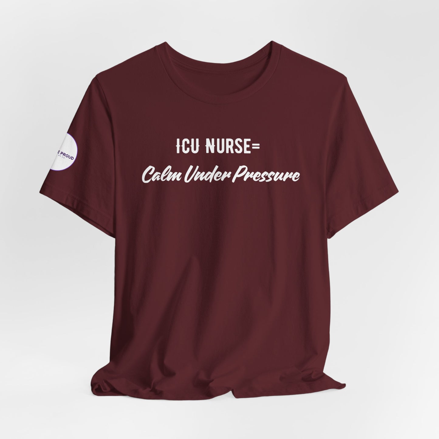 ICU Nurse Tee close-up of “Calm Under Pressure” design