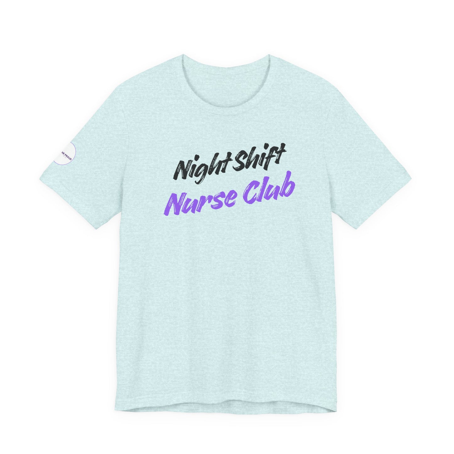 Night Shift Nurse T-Shirt designed for nurses working late-night shifts
