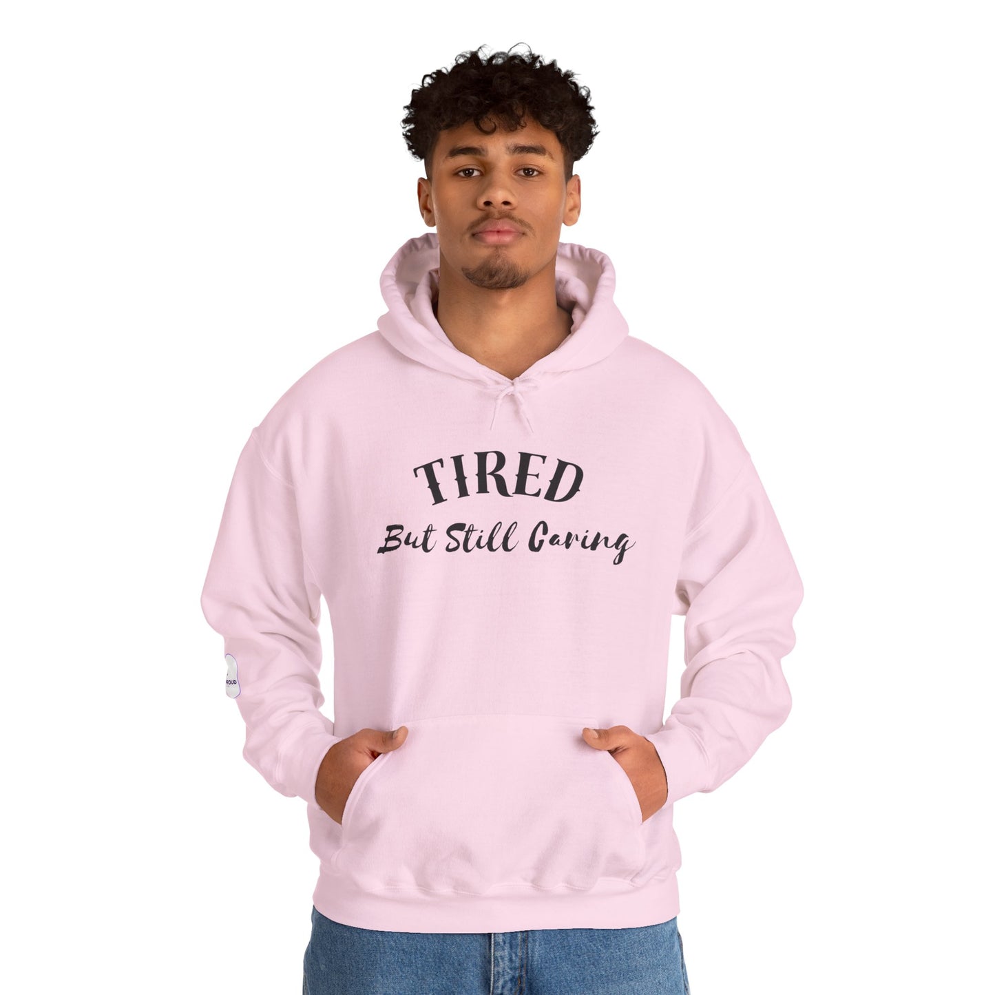Tired But Still Caring Hoodie casual cozy outfit for lounging or work