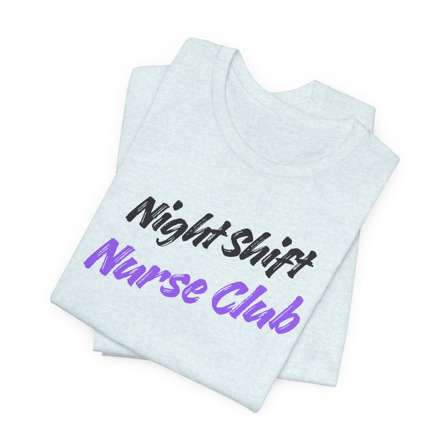 Night Shift Nurse T-Shirt designed for nurses working late-night shifts