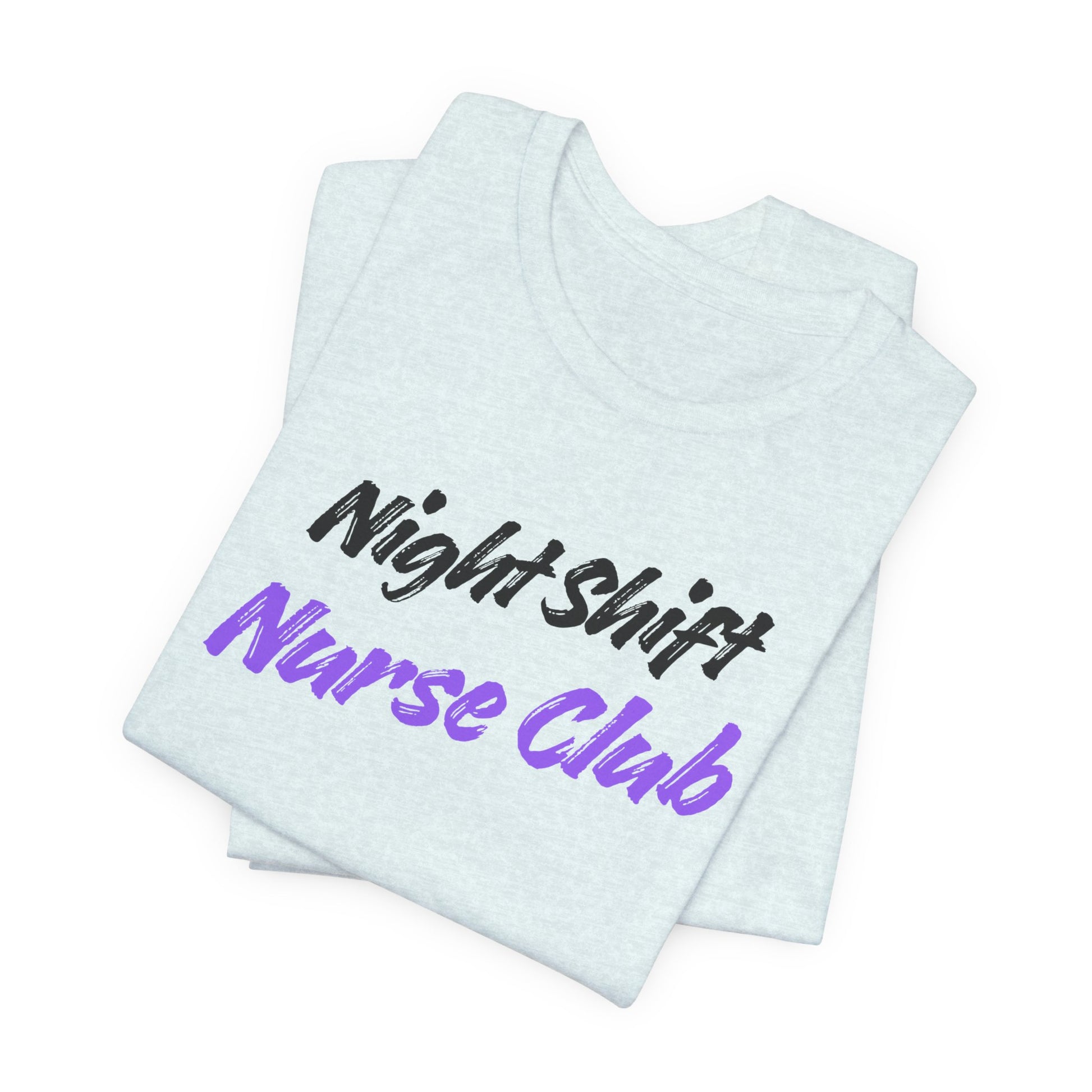 Night Shift Nurse T-Shirt designed for nurses working late-night shifts