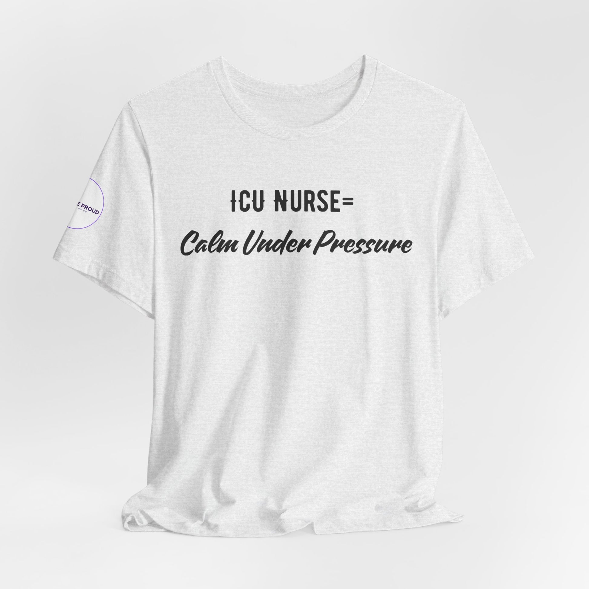 ICU Nurse Tee close-up of “Calm Under Pressure” design