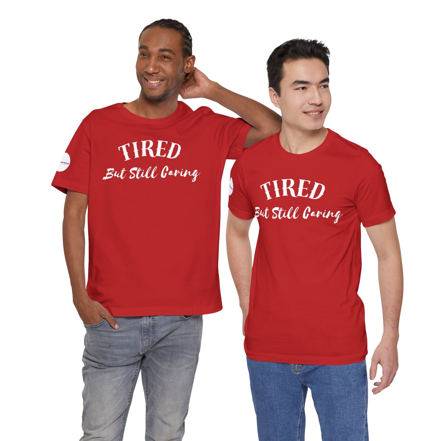Tired But Still Caring T-Shirt with minimalist text design