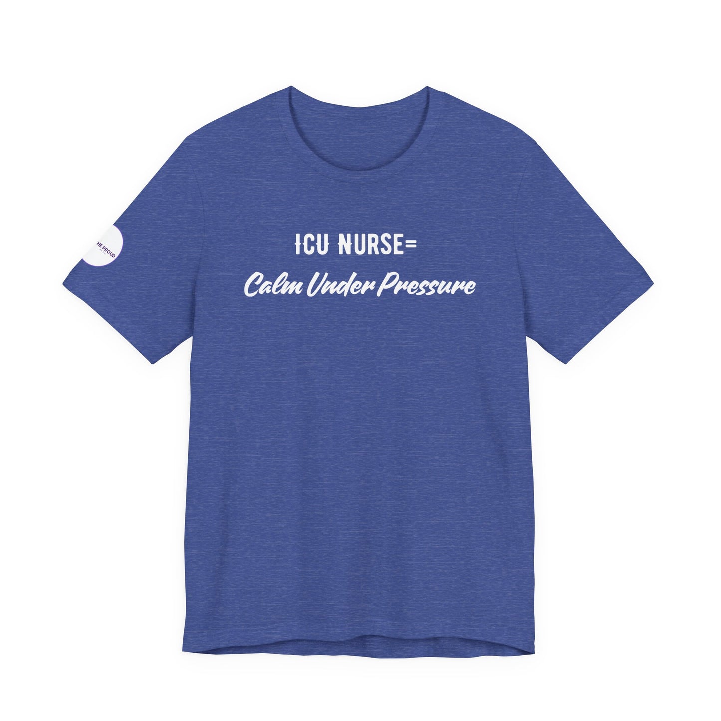 ICU Nurse Tee close-up of “Calm Under Pressure” design