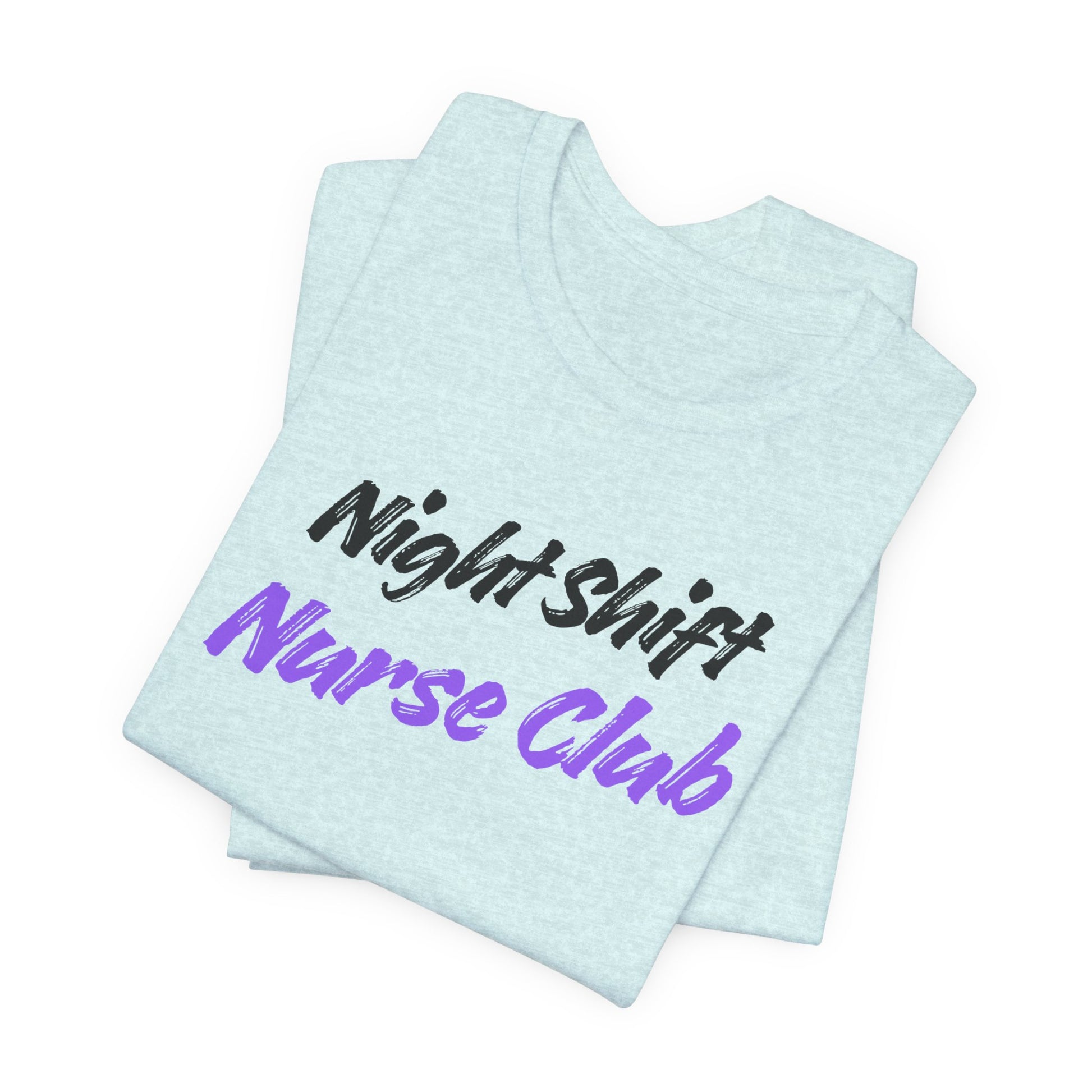 Night Shift Nurse T-Shirt designed for nurses working late-night shifts