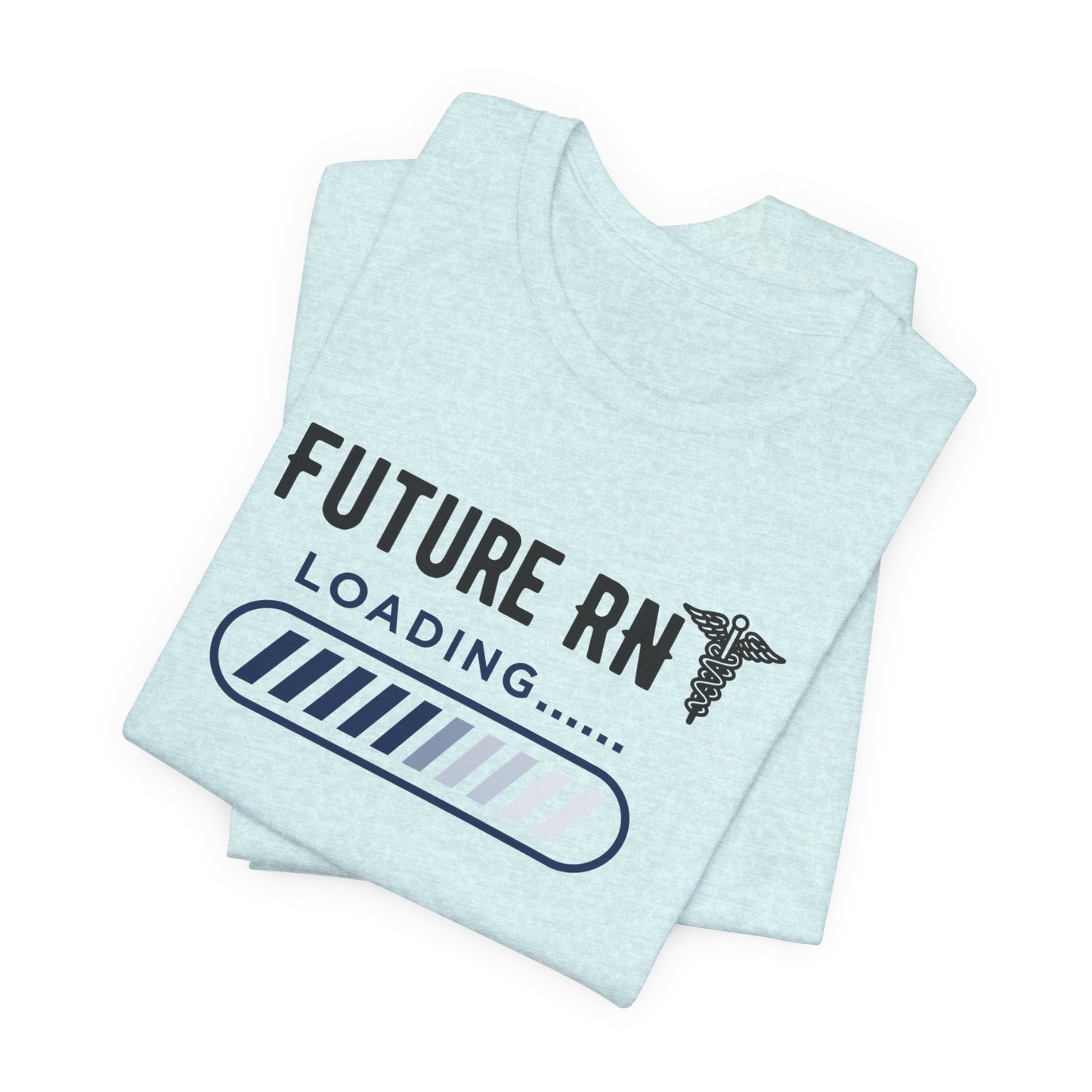 Future RN T-Shirt with stethoscope and loading bar artwork